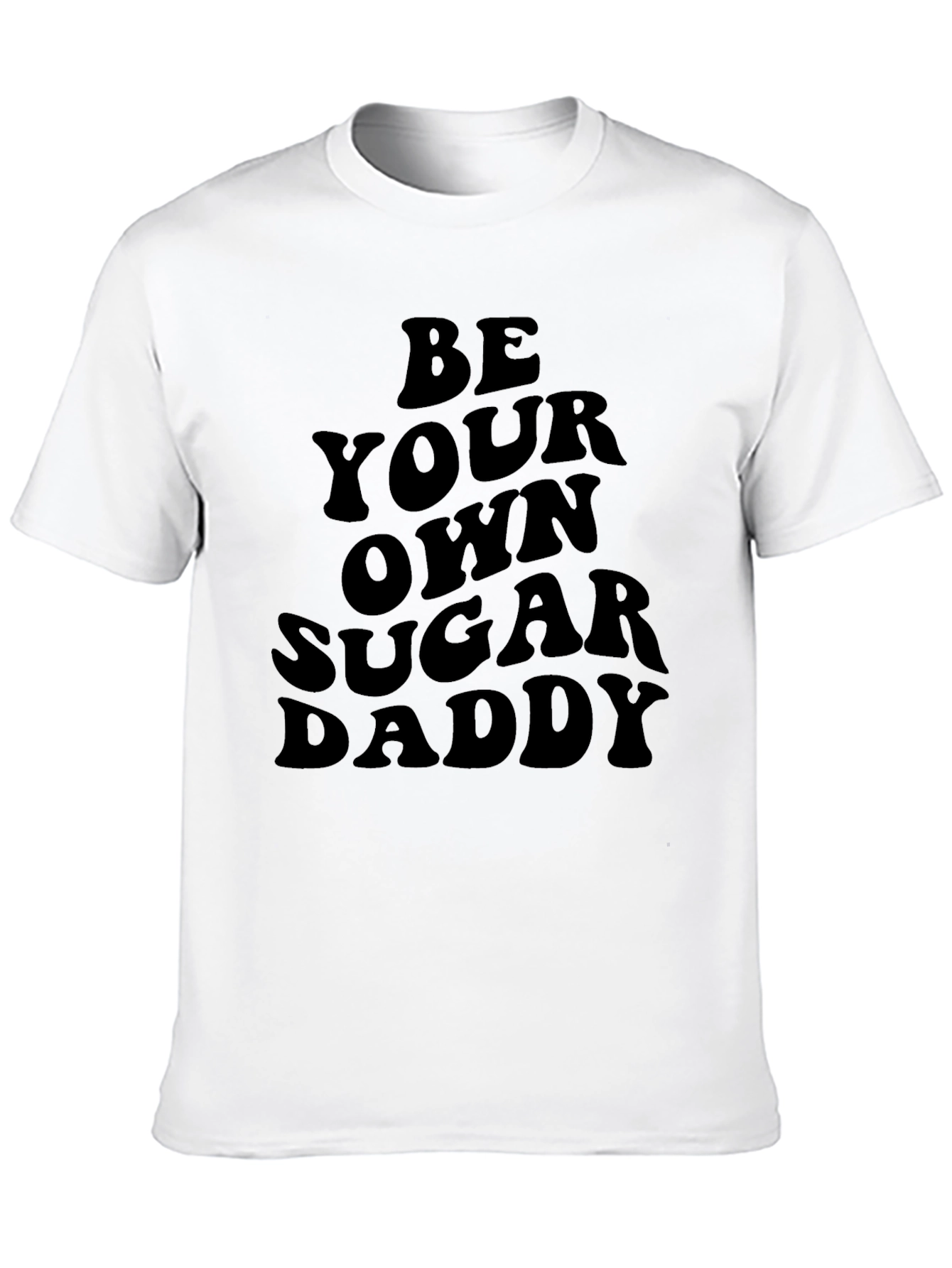Be Your Own Sugar Daddy Black Tee