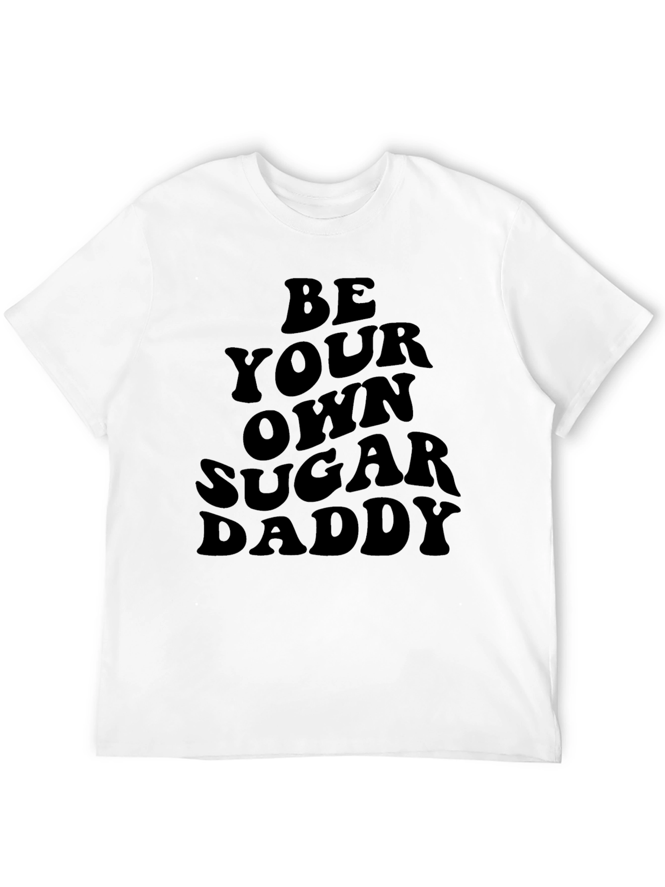 Be Your Own Sugar Daddy Black Tee