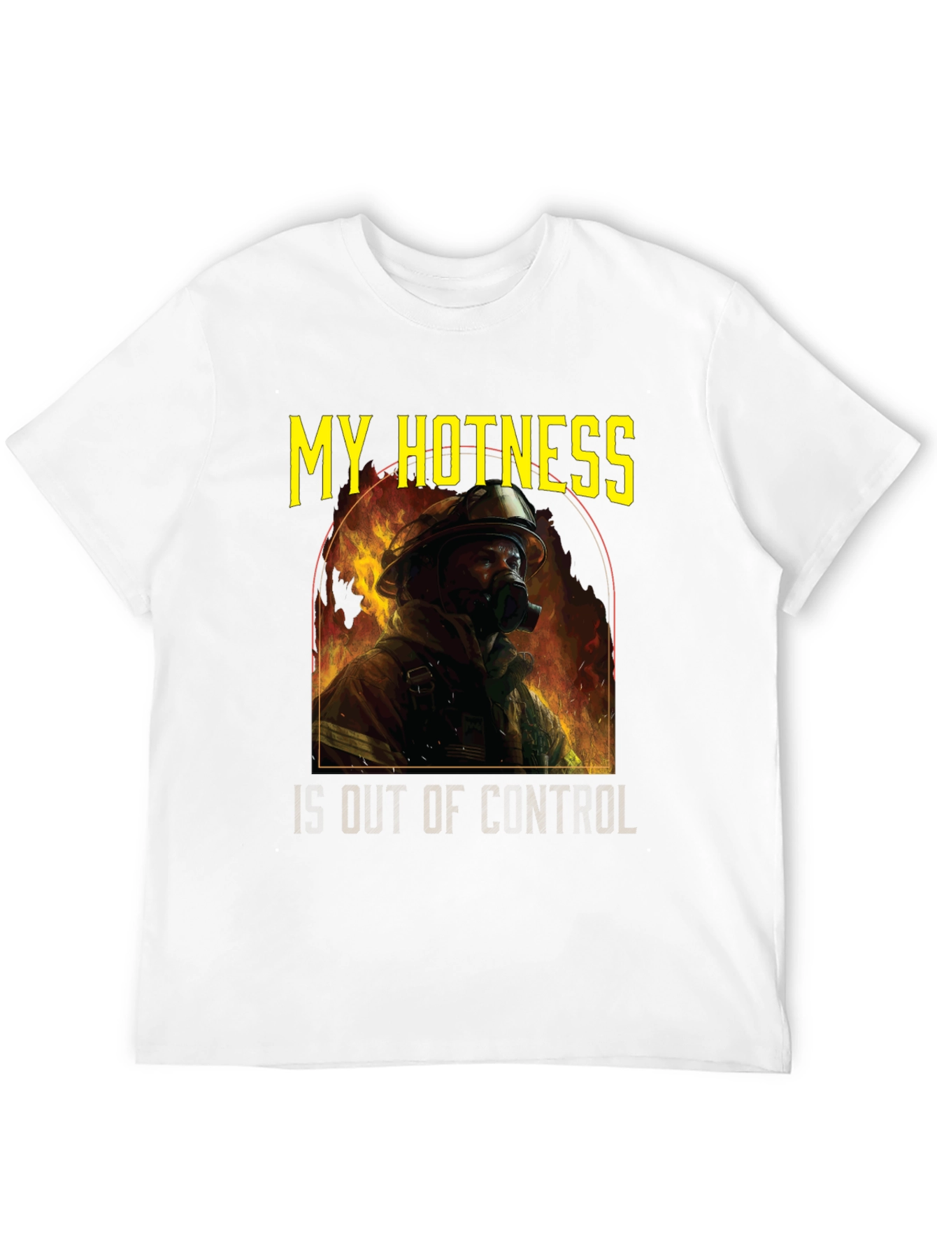 My Hotness Firefighter Graphic T-Shirt