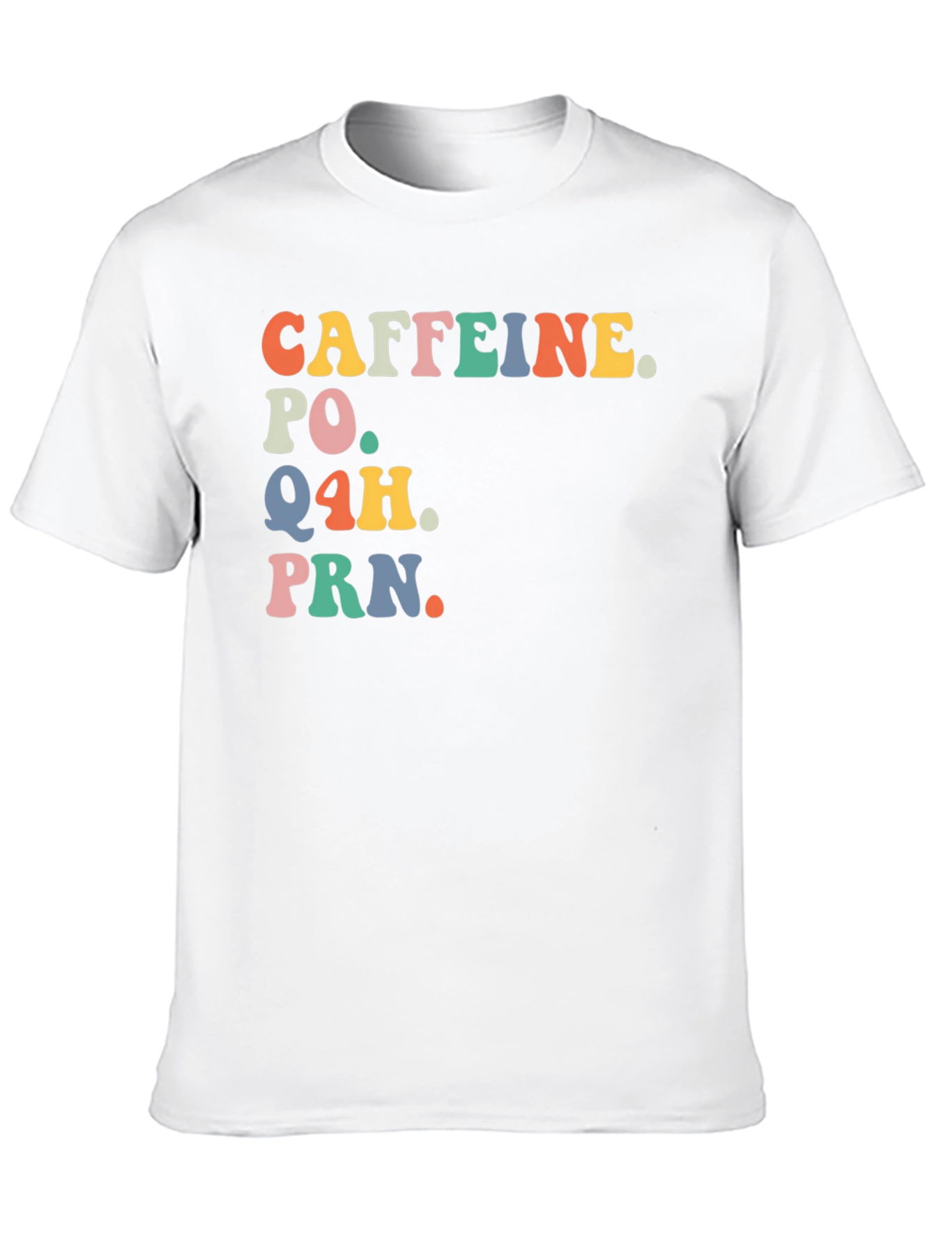 Caffeine. PO. Q4H. PRN. Retro Shirt