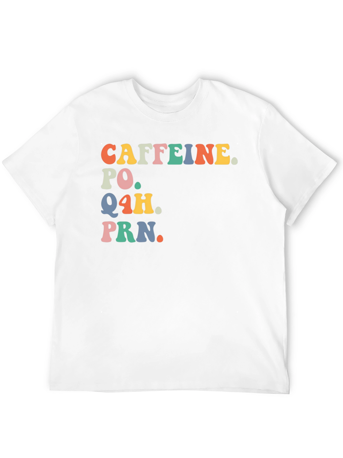 Caffeine. PO. Q4H. PRN. Retro Shirt