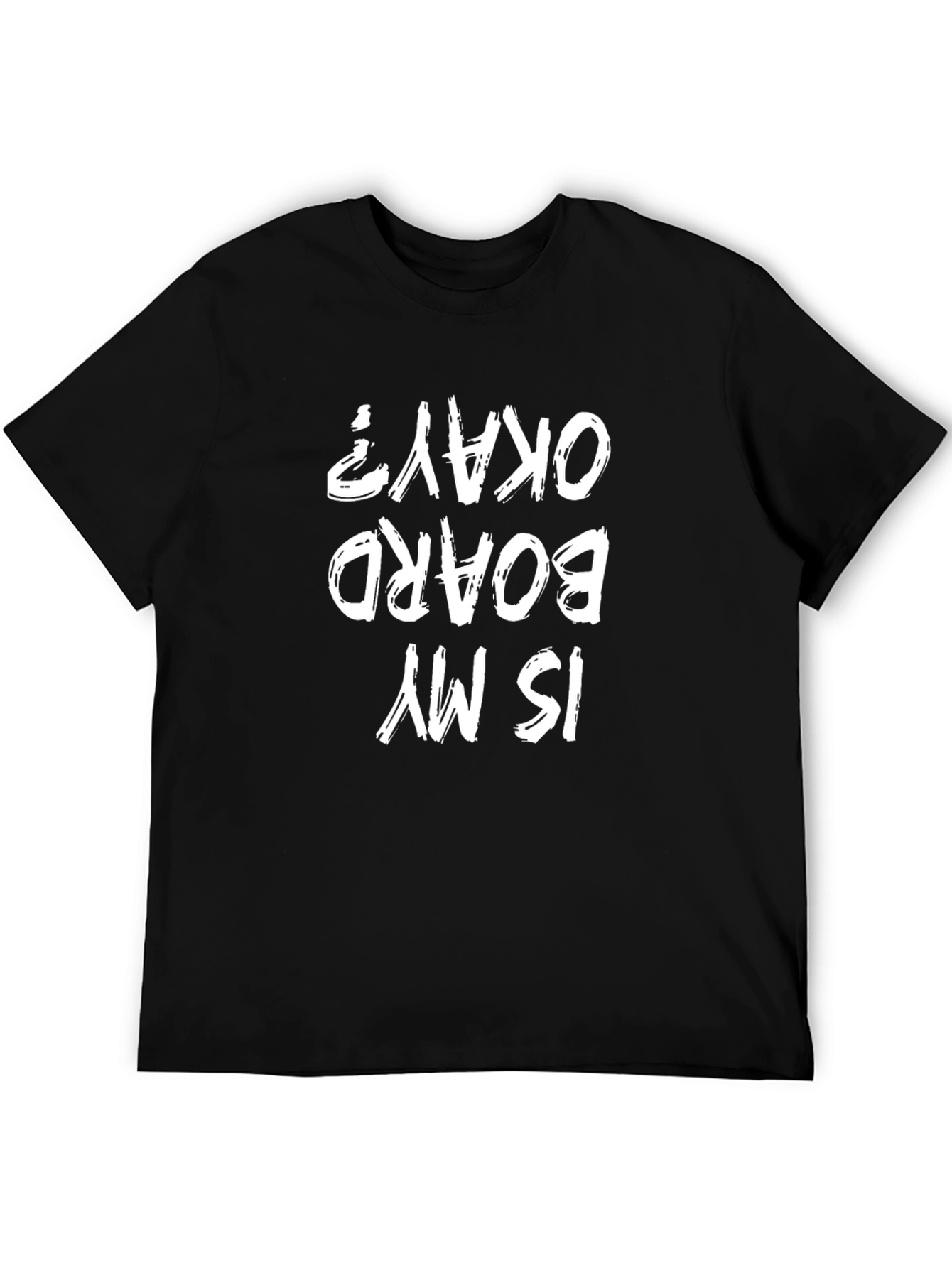 Is My Board Okay? Graphic Tee - Black T-Shirt