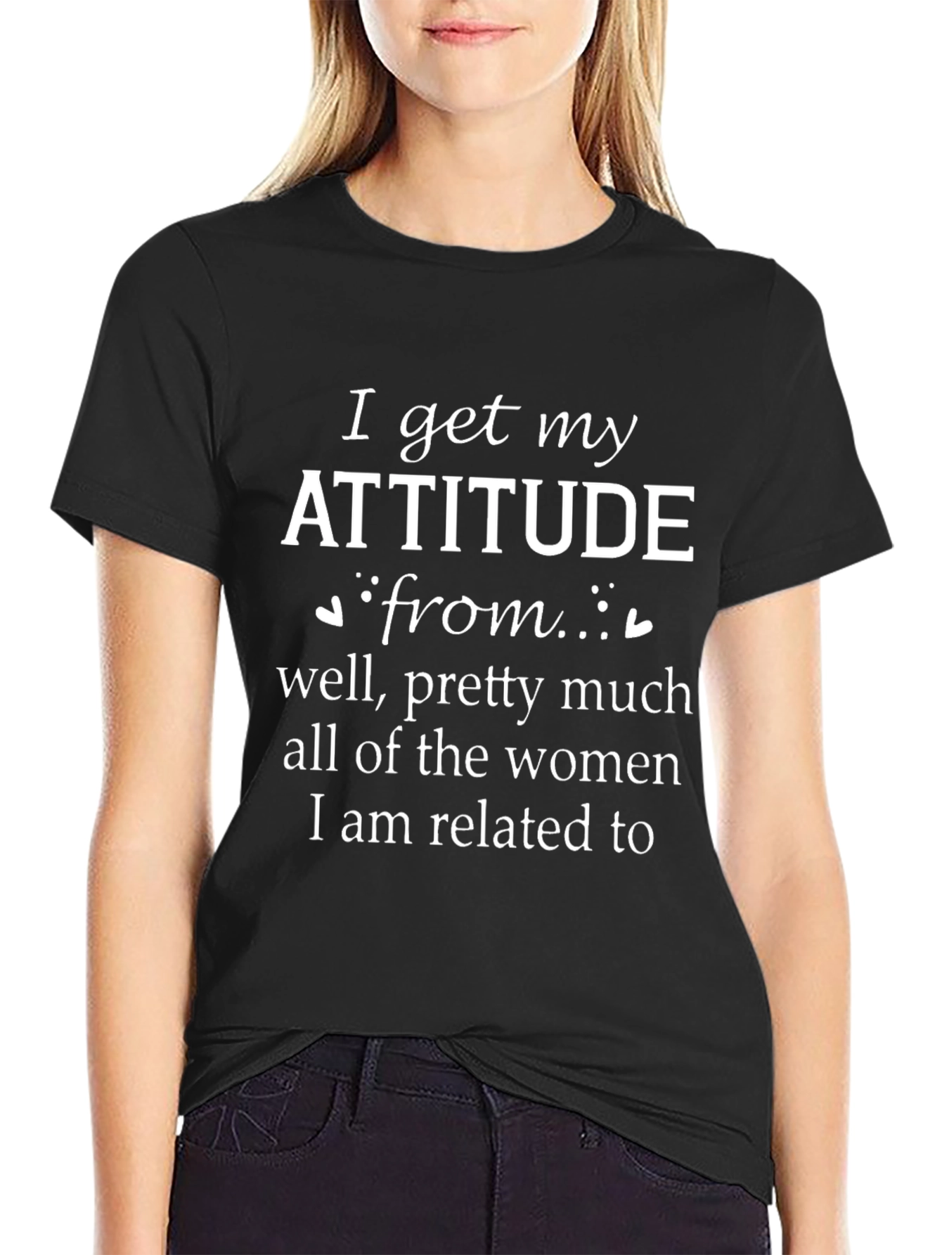 Attitude Women Related To T-Shirt