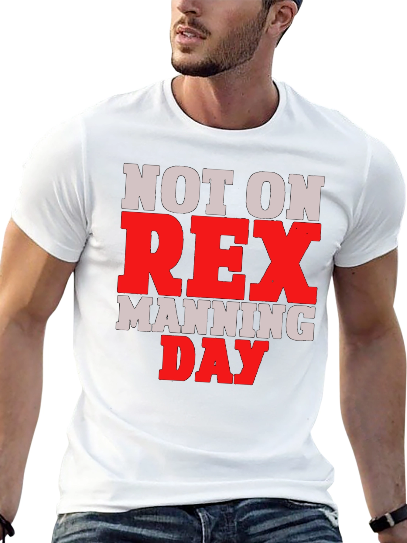 Not on Rex Manning Day T-Shirt