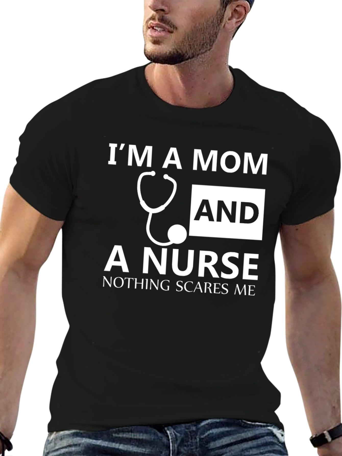 Mom and Nurse T-Shirt - Nothing Scares Me!