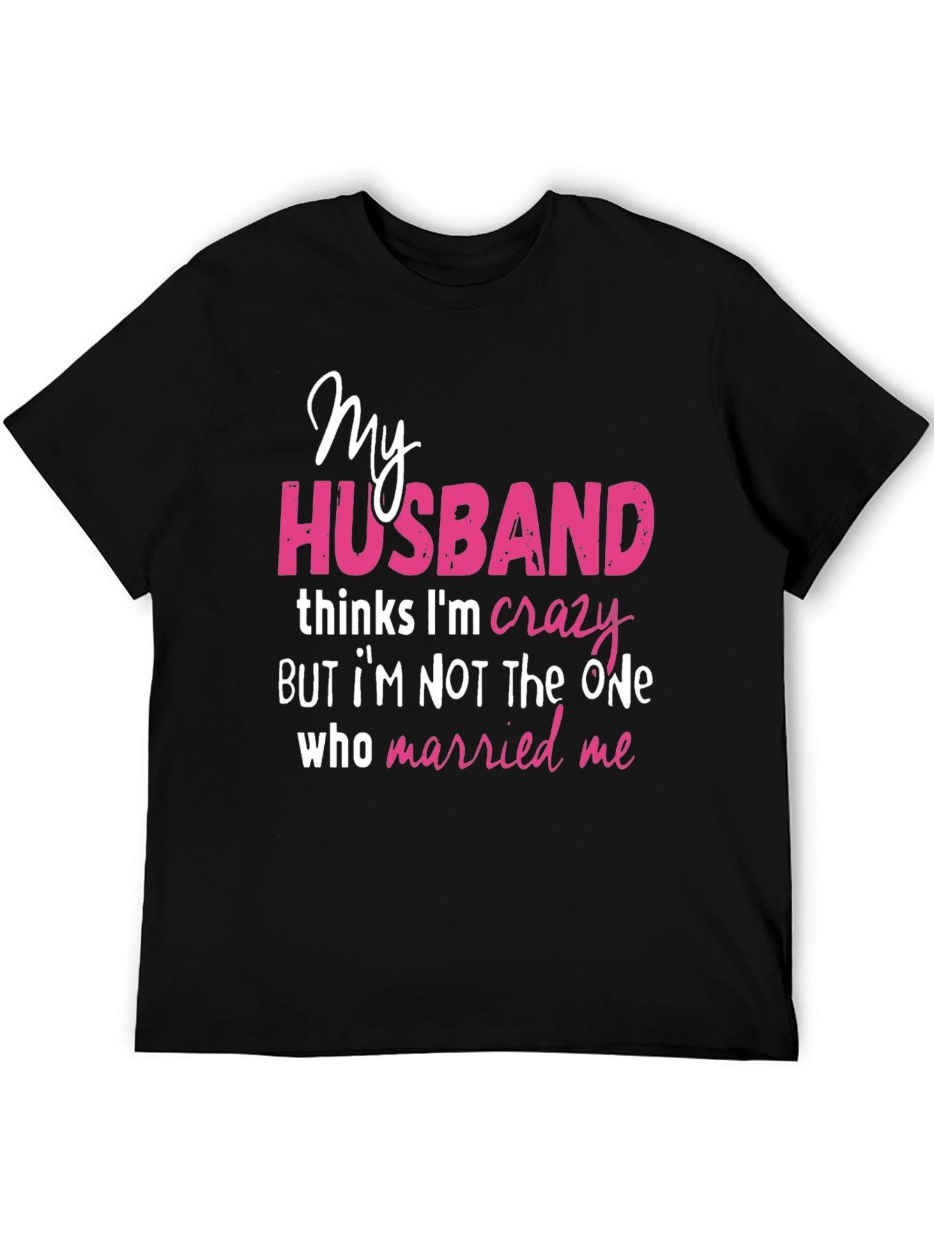 Funny Husband Crazy Wife Graphic T-Shirt