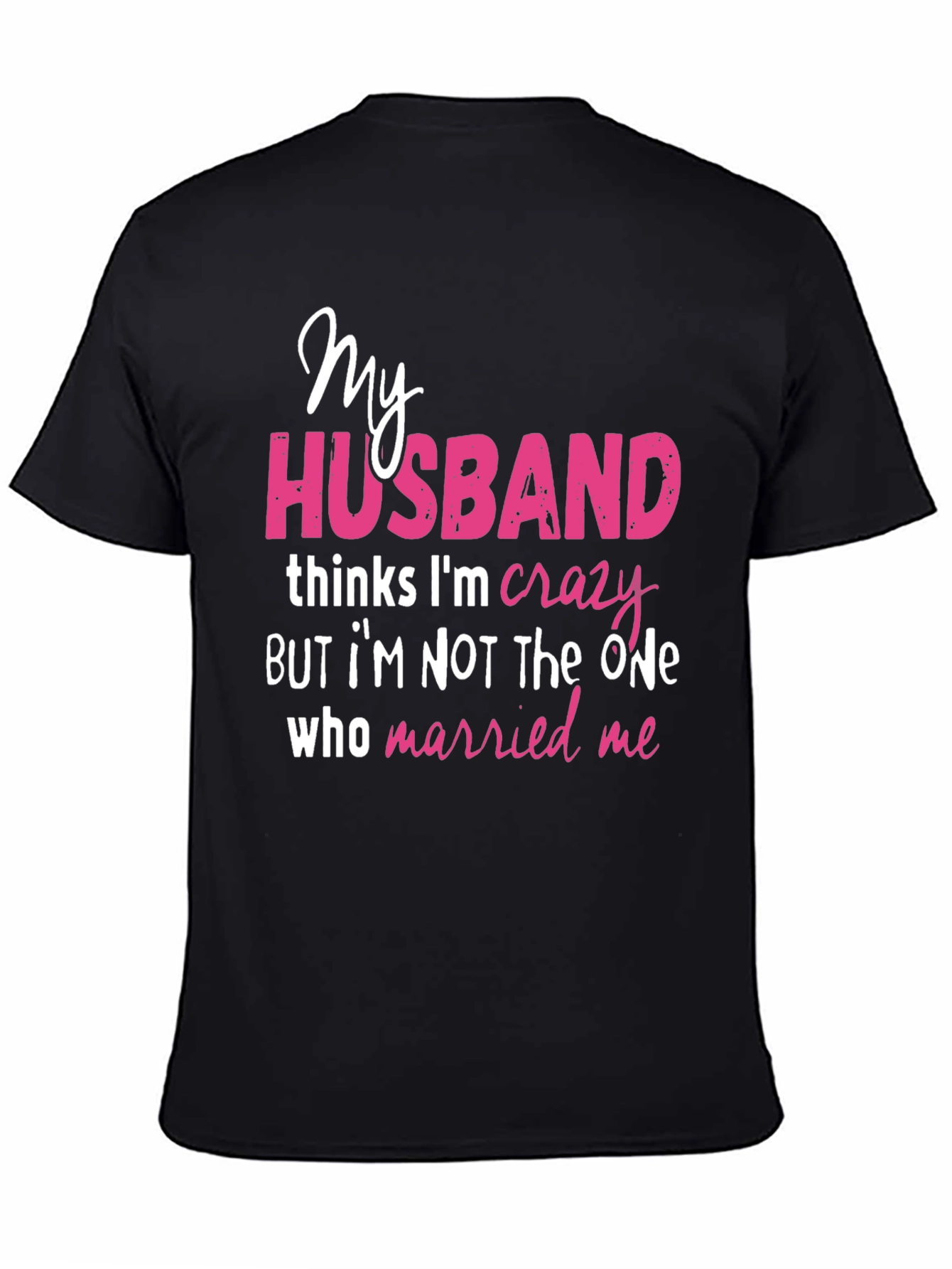 Funny Husband Crazy Wife Graphic T-Shirt