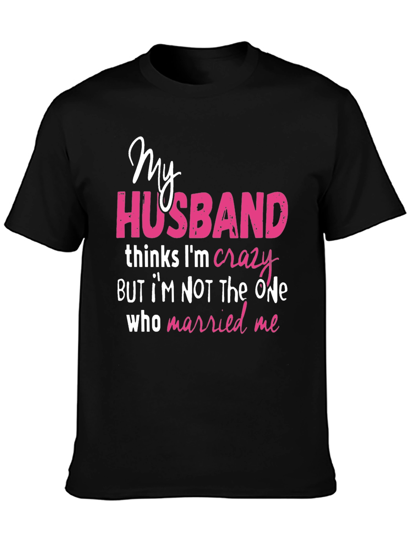 Funny Husband Crazy Wife Graphic T-Shirt