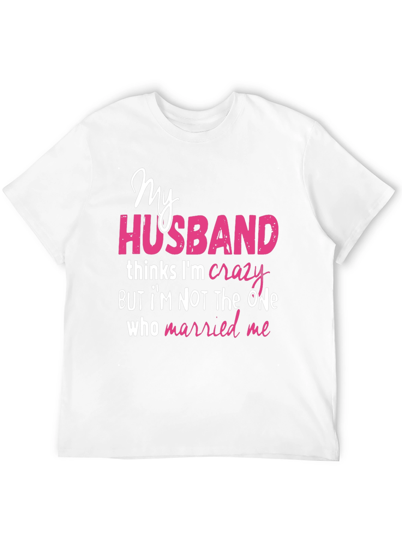 Funny Husband Crazy Wife Graphic T-Shirt