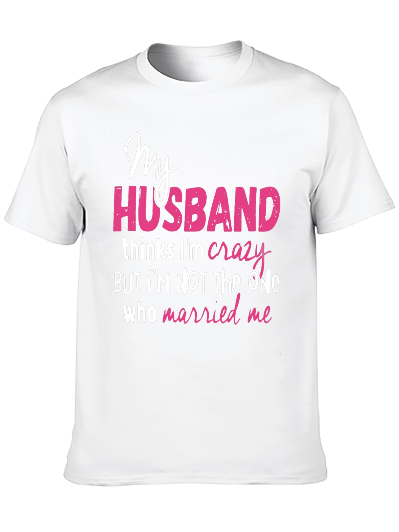 Funny Husband Crazy Wife Graphic T-Shirt