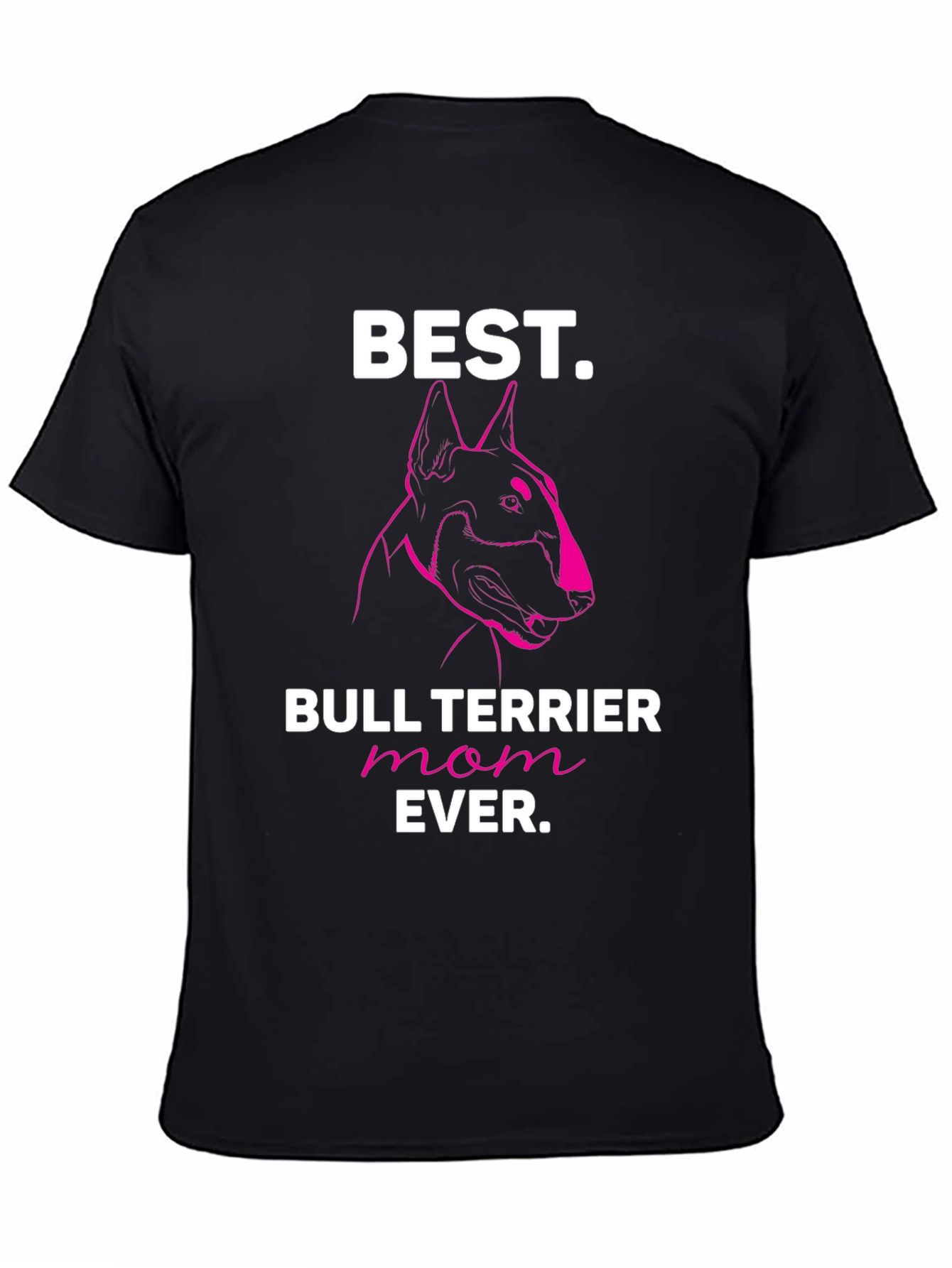 Best Bull Terrier Mom Ever T-Shirt