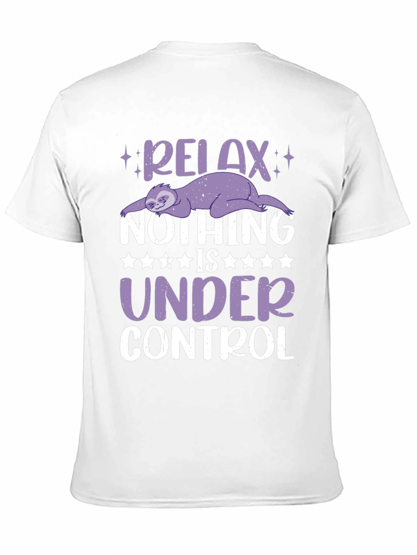 Relax Sloth Graphic T-Shirt - Nothing is Under Control