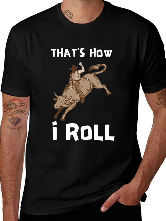 Thats How I Roll Rodeo Bull Rider T-Shirt