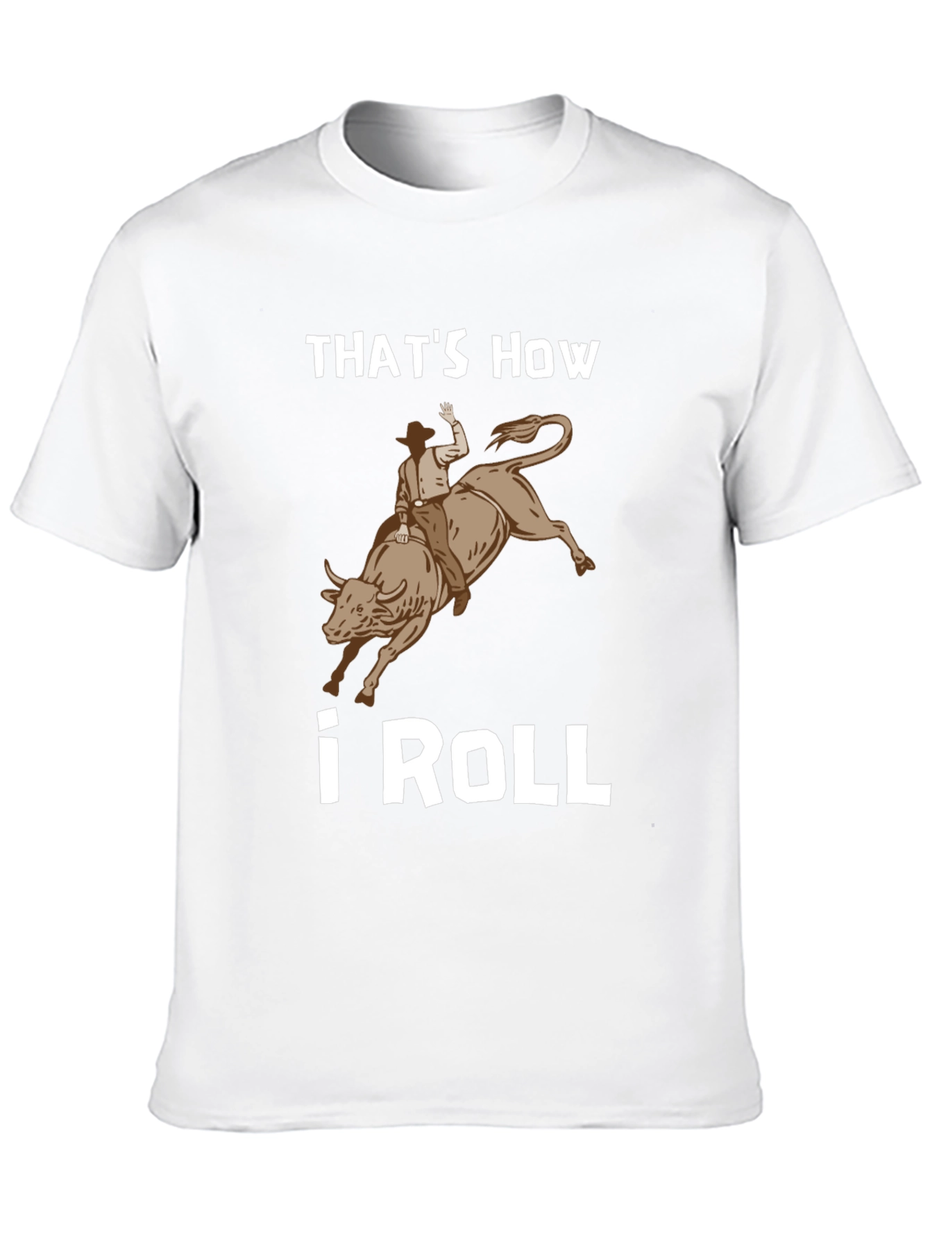 Thats How I Roll Rodeo Bull Rider T-Shirt