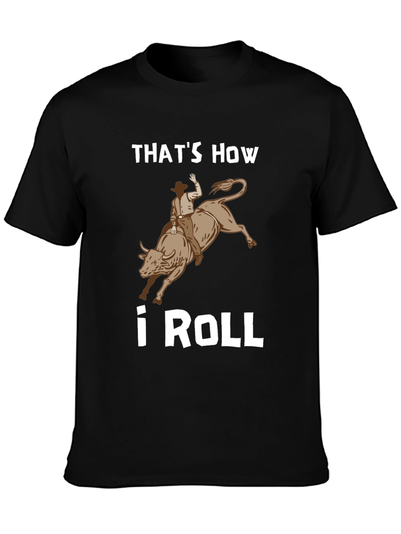 Thats How I Roll Rodeo Bull Rider T-Shirt