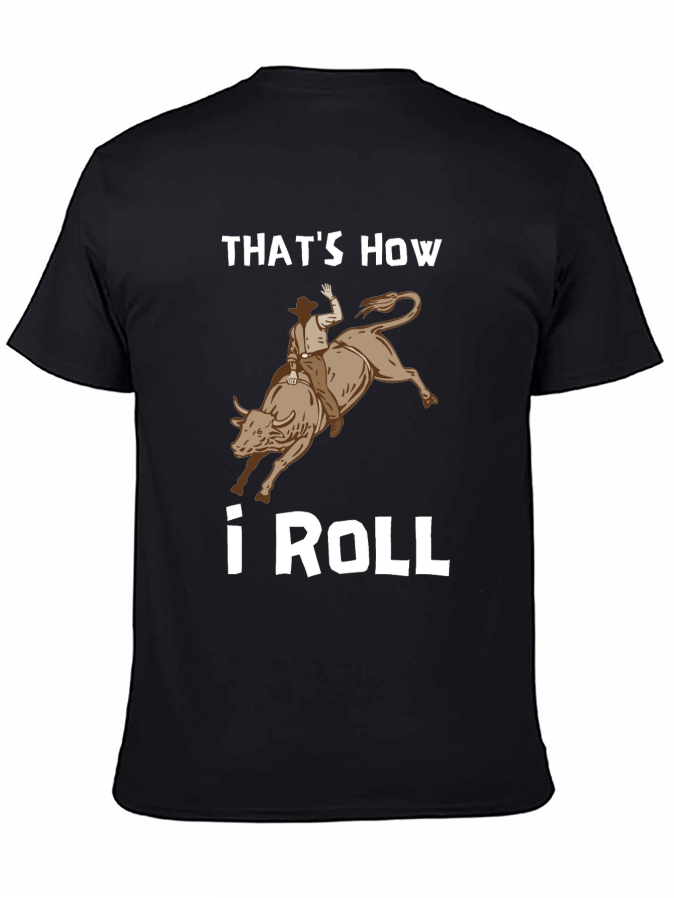 Thats How I Roll Rodeo Bull Rider T-Shirt