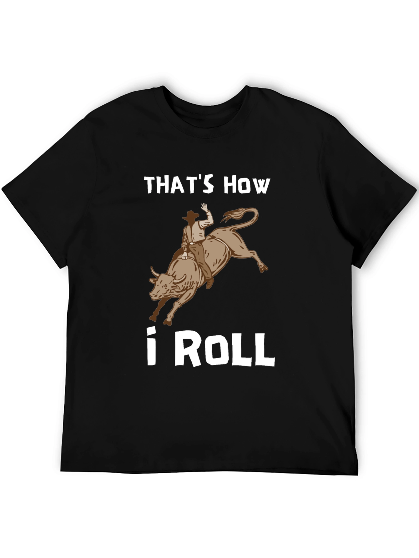 Thats How I Roll Rodeo Bull Rider T-Shirt