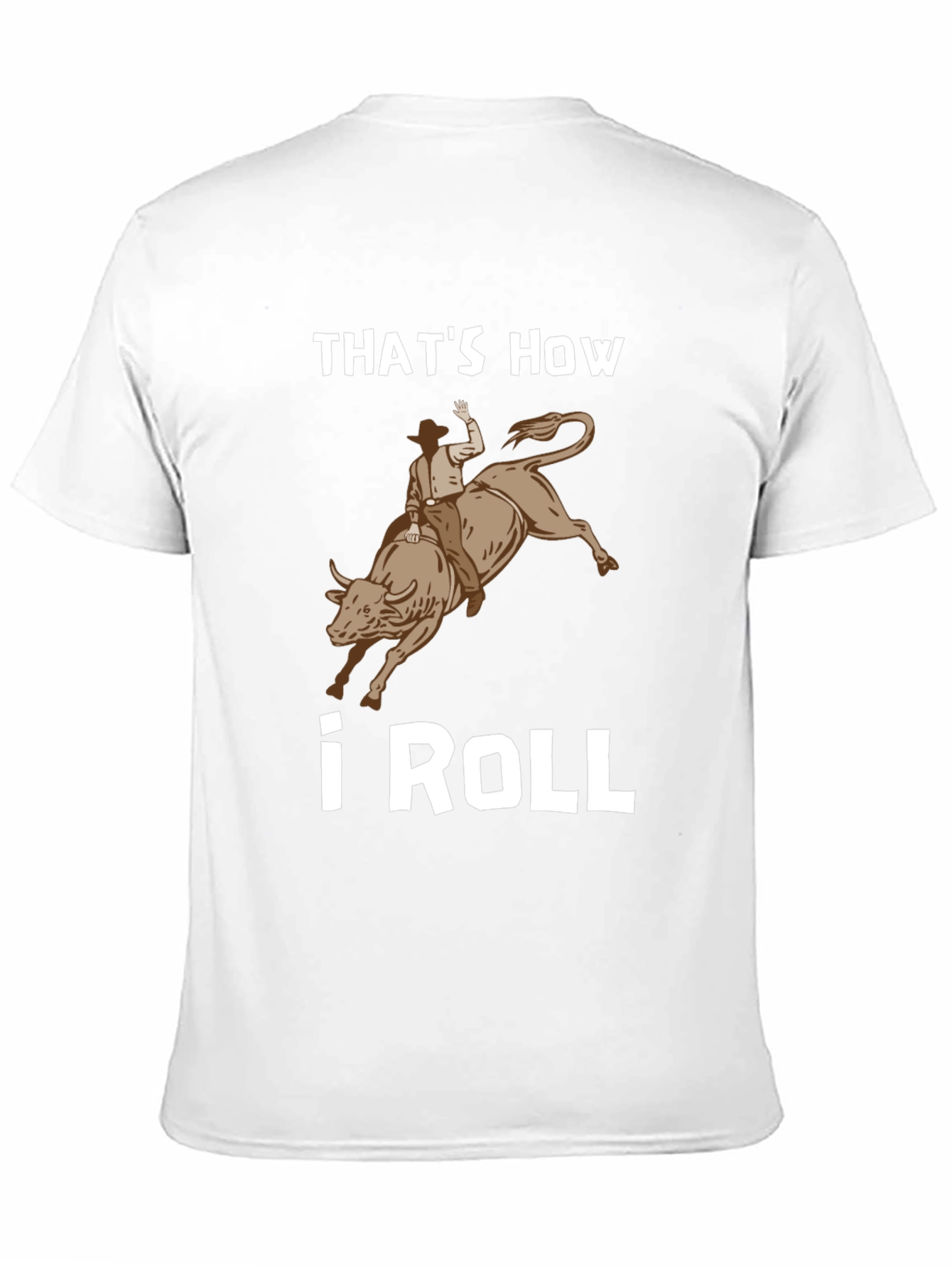 Thats How I Roll Rodeo Bull Rider T-Shirt