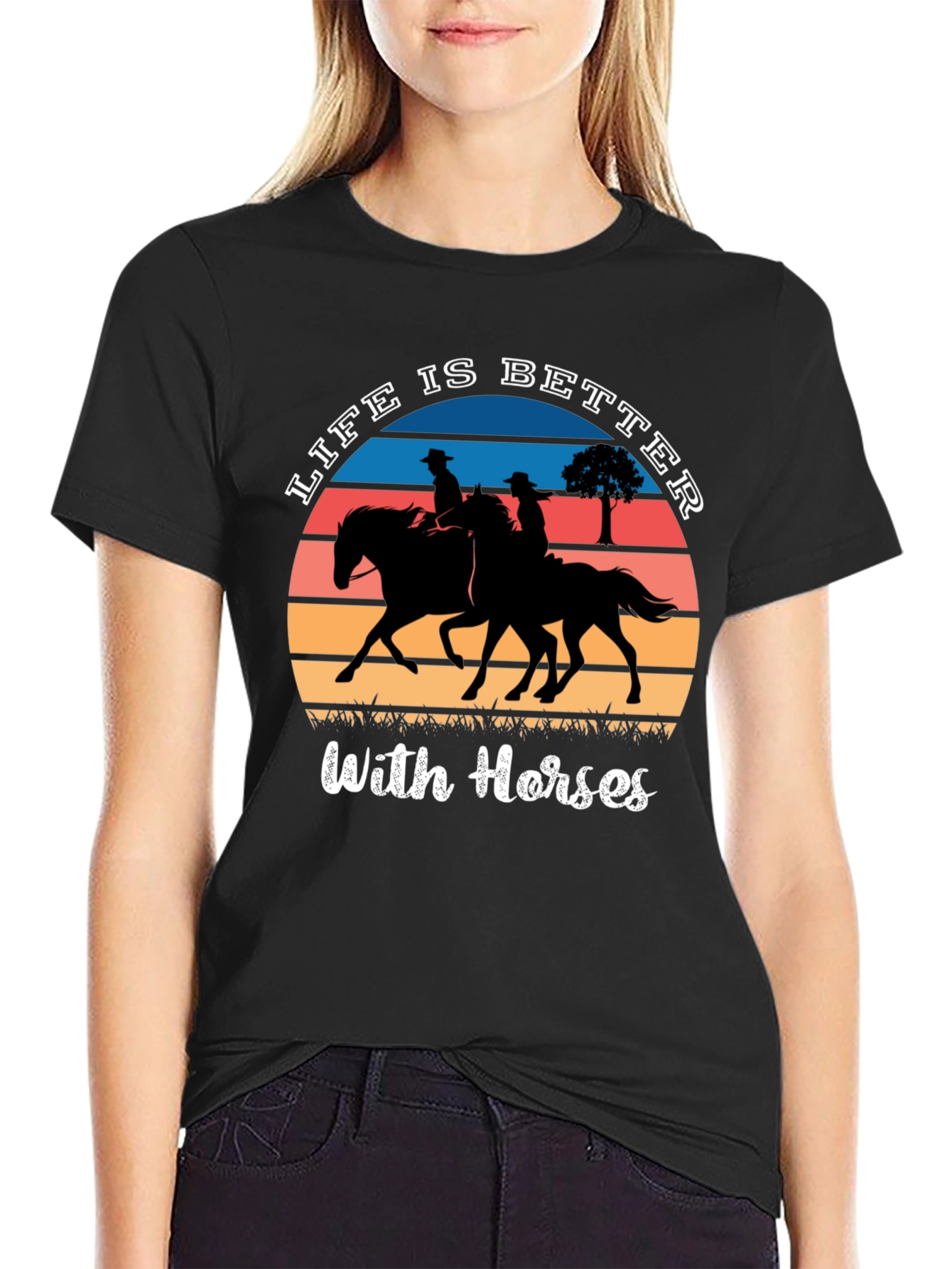 Life is Better with Horses T-Shirt
