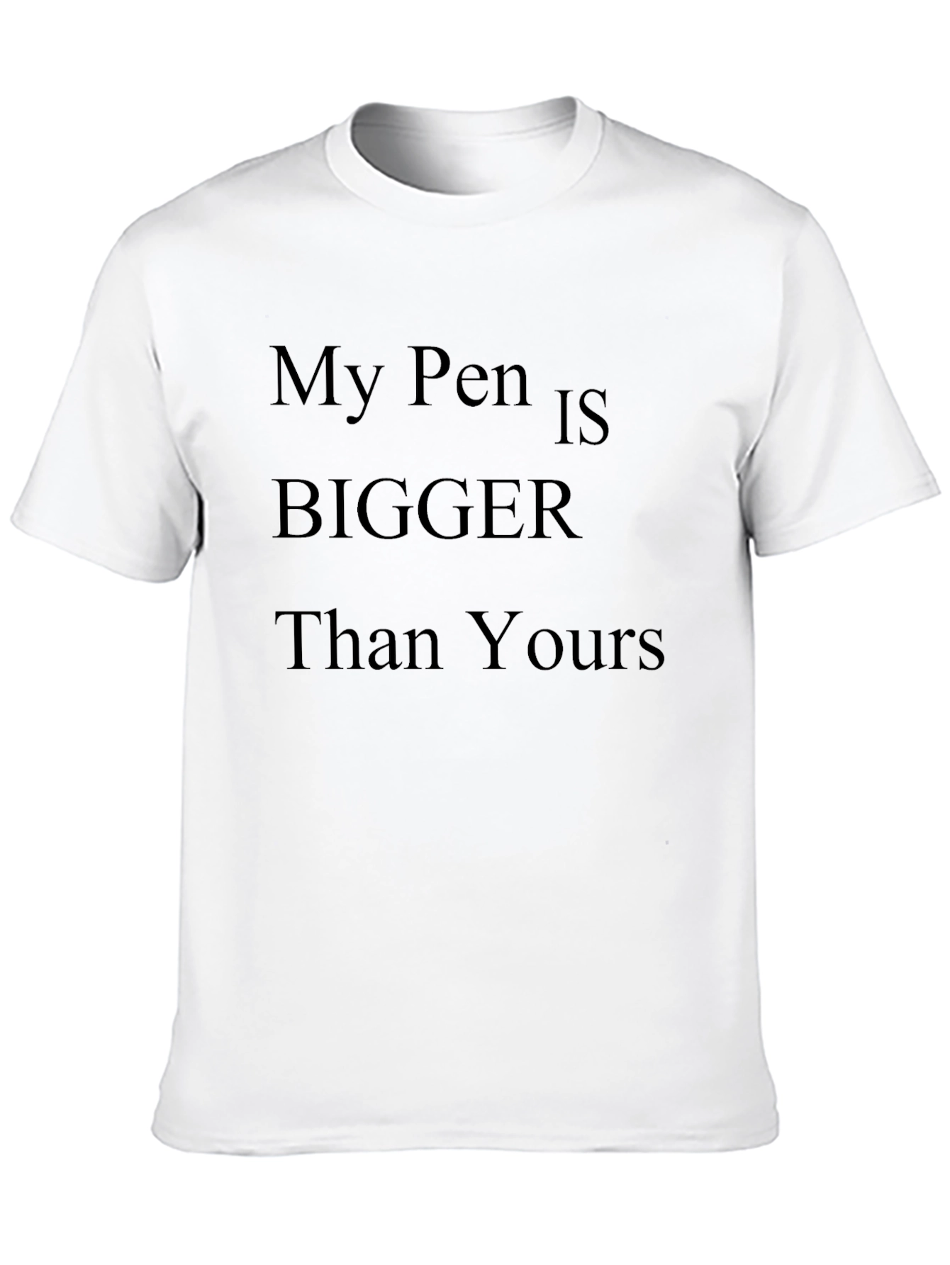 Funny Mens T-Shirt: My Pen Is Bigger Than Yours