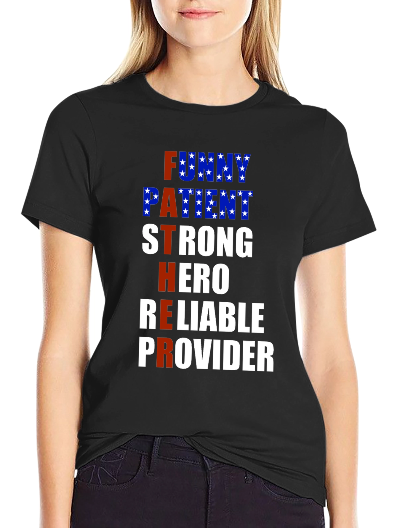 Fathers Day T-Shirt: Funny Patient Strong Hero Reliable Provider