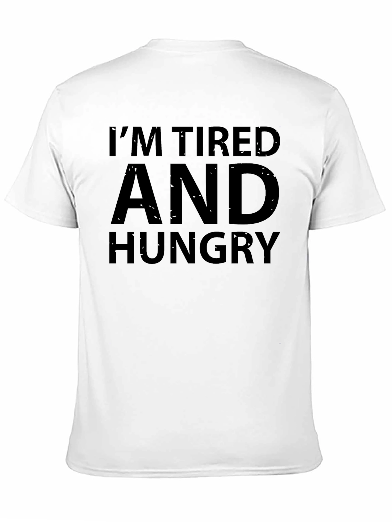 Im Tired and Hungry Black T-Shirt