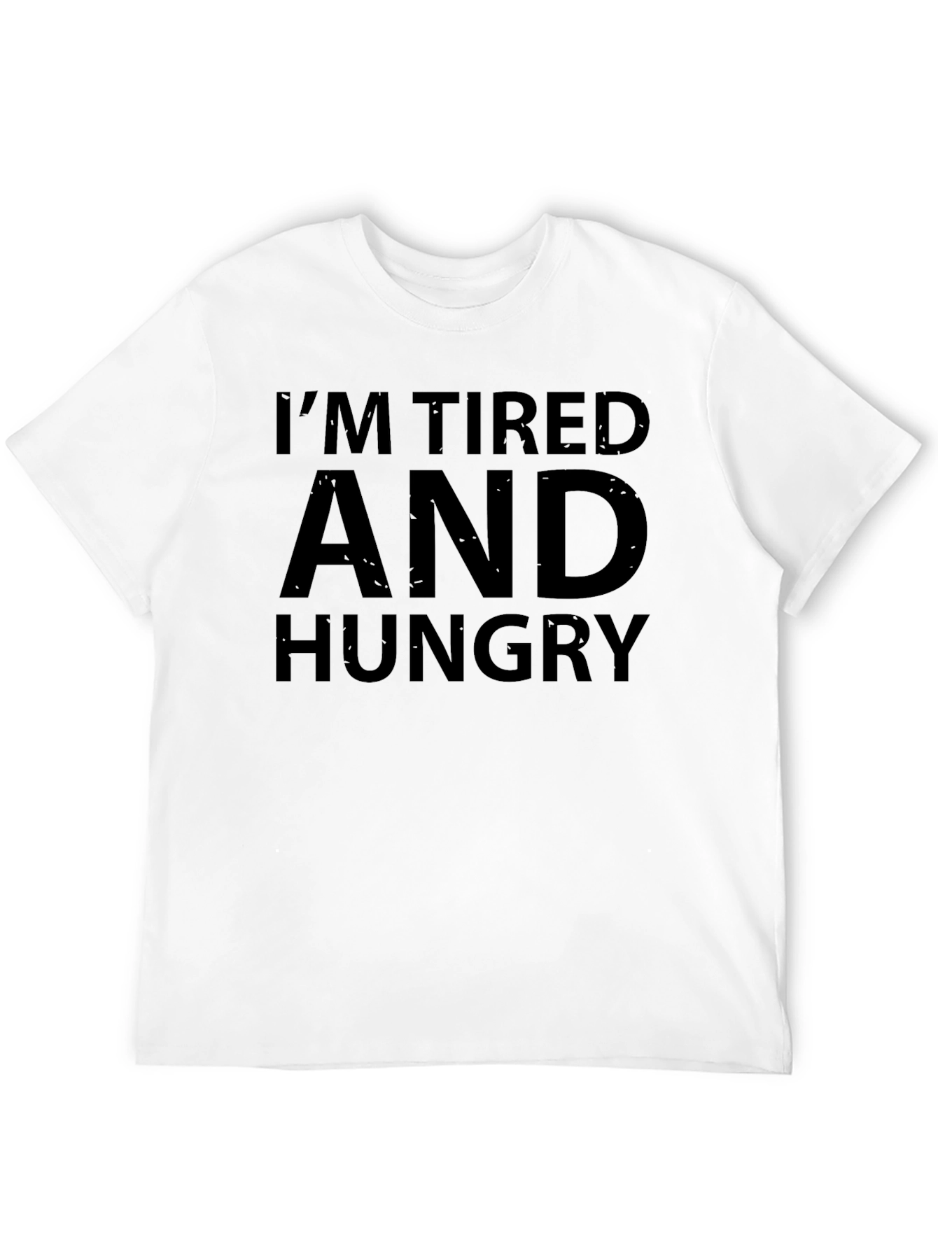 Im Tired and Hungry Black T-Shirt