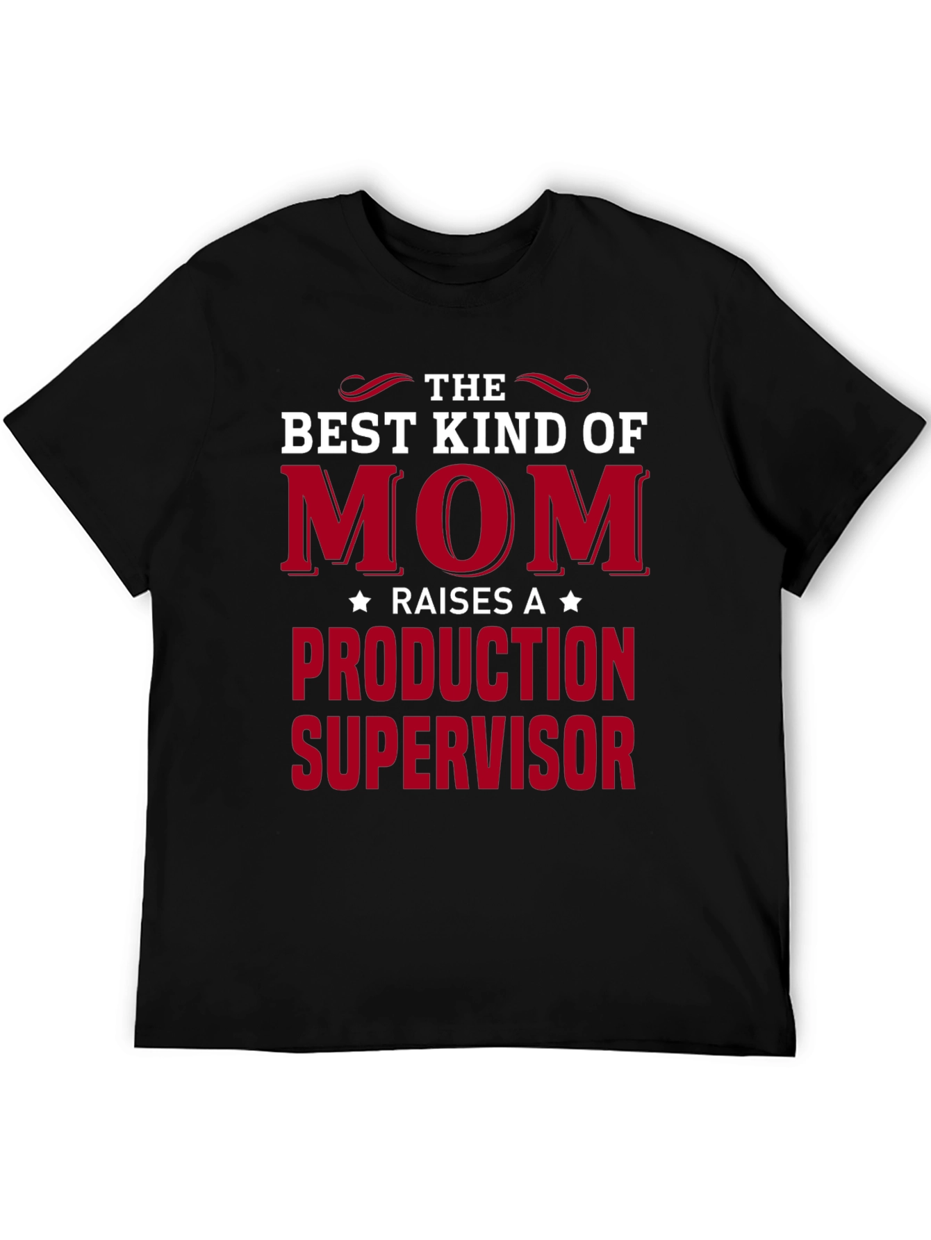 Best Mom Raises Production Supervisor T-Shirt