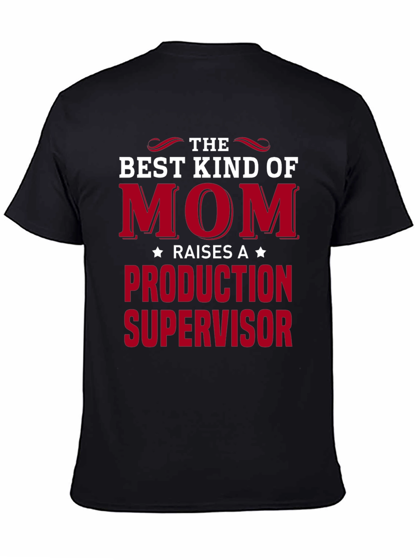 Best Mom Raises Production Supervisor T-Shirt