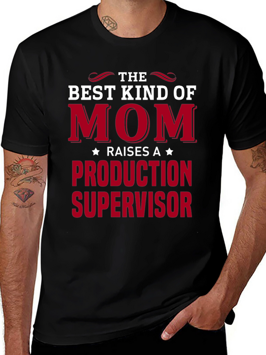 Best Mom Raises Production Supervisor T-Shirt