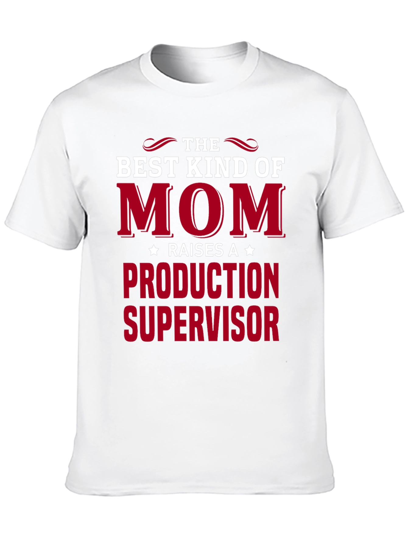 Best Mom Raises Production Supervisor T-Shirt