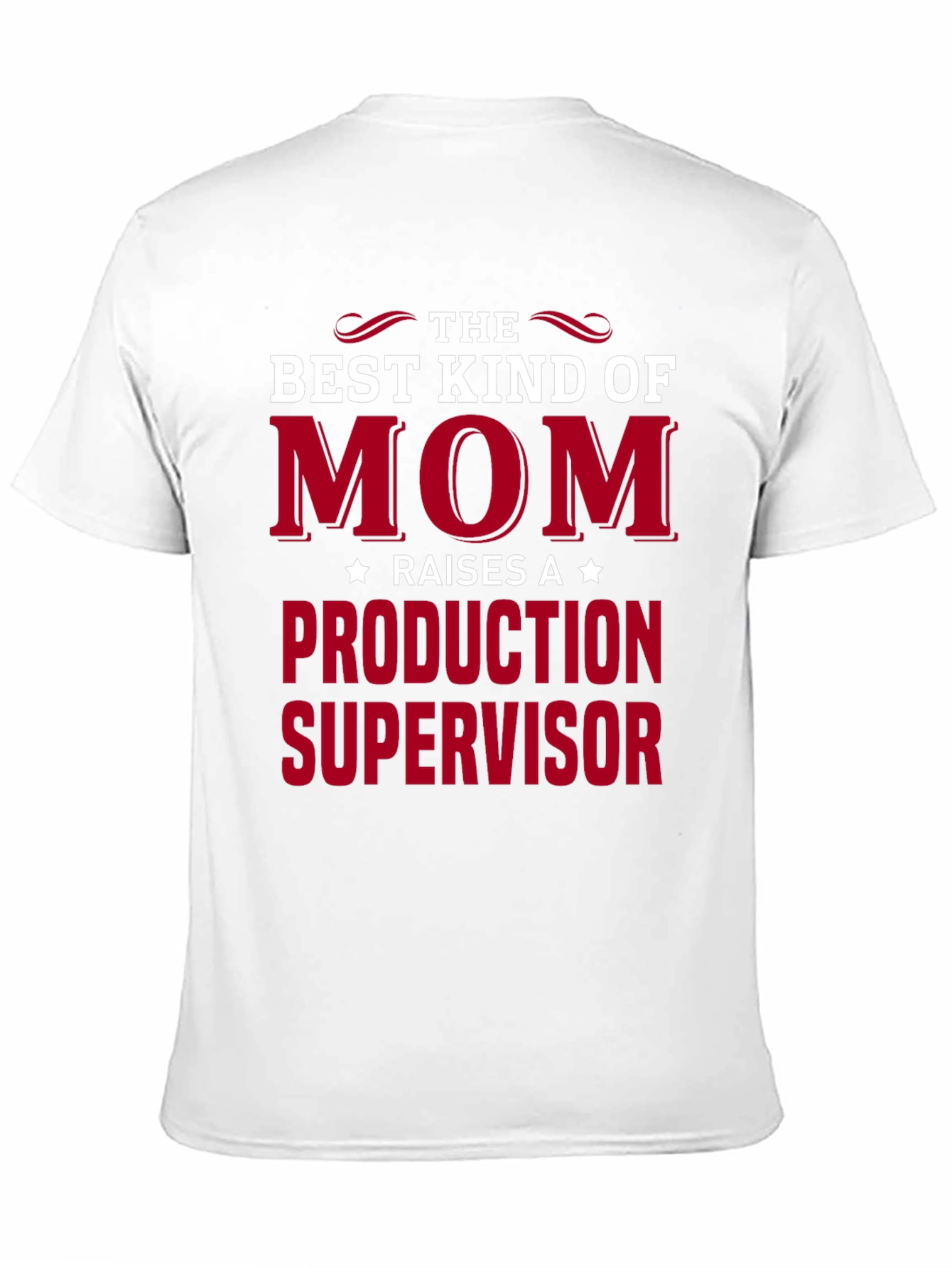 Best Mom Raises Production Supervisor T-Shirt