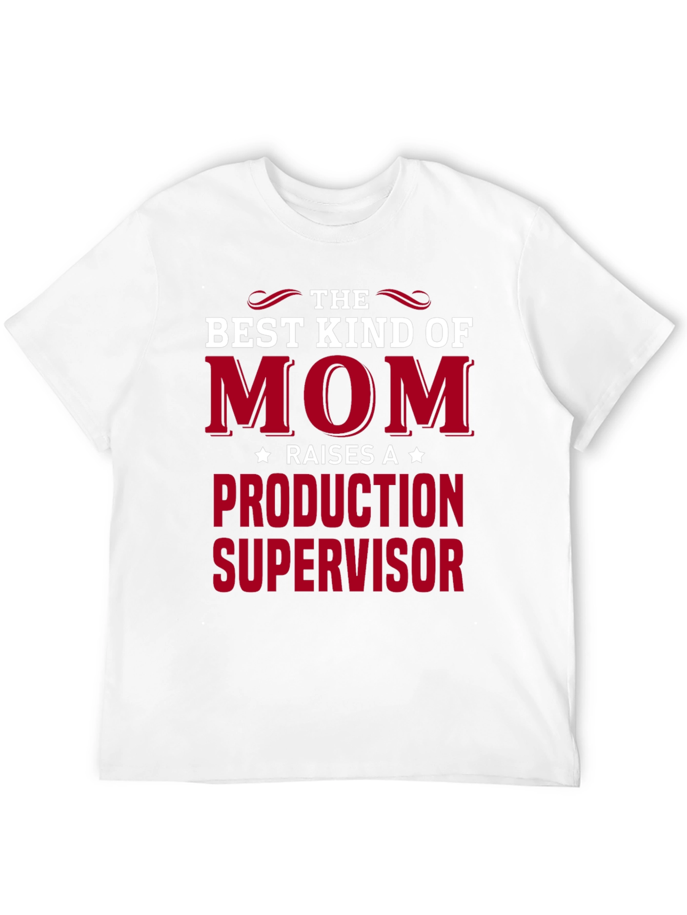 Best Mom Raises Production Supervisor T-Shirt