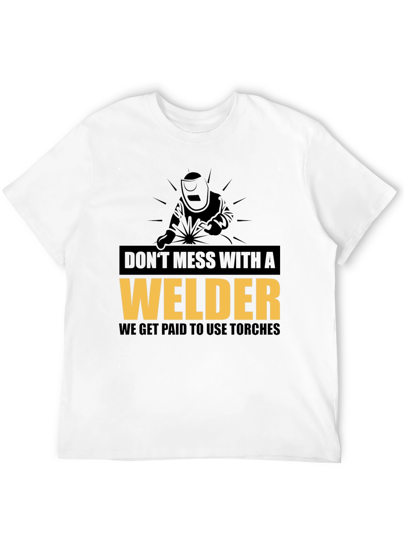 Dont Mess With A Welder Black Graphic Tee