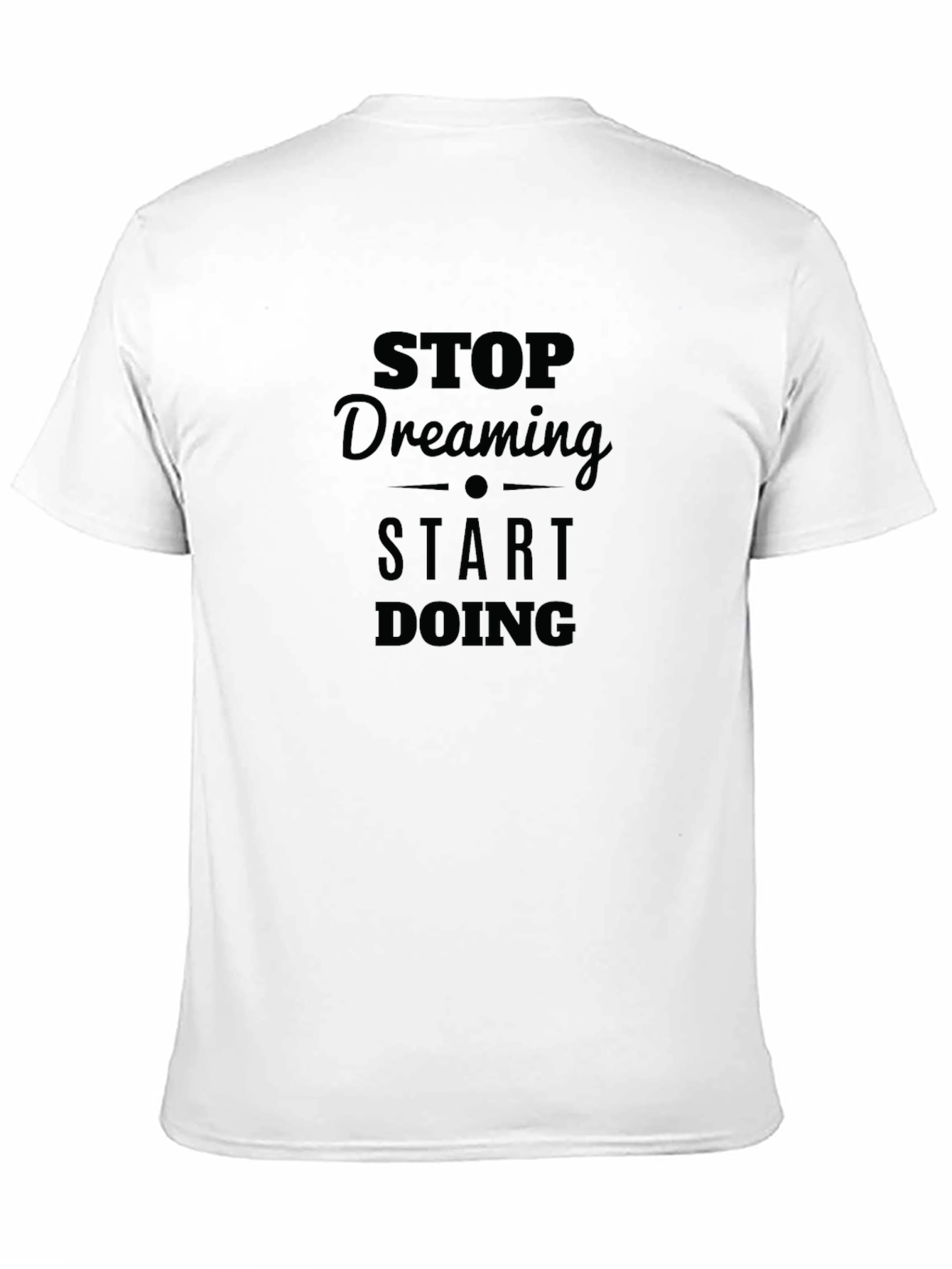 Motivational Stop Dreaming Start Doing Black T-Shirt