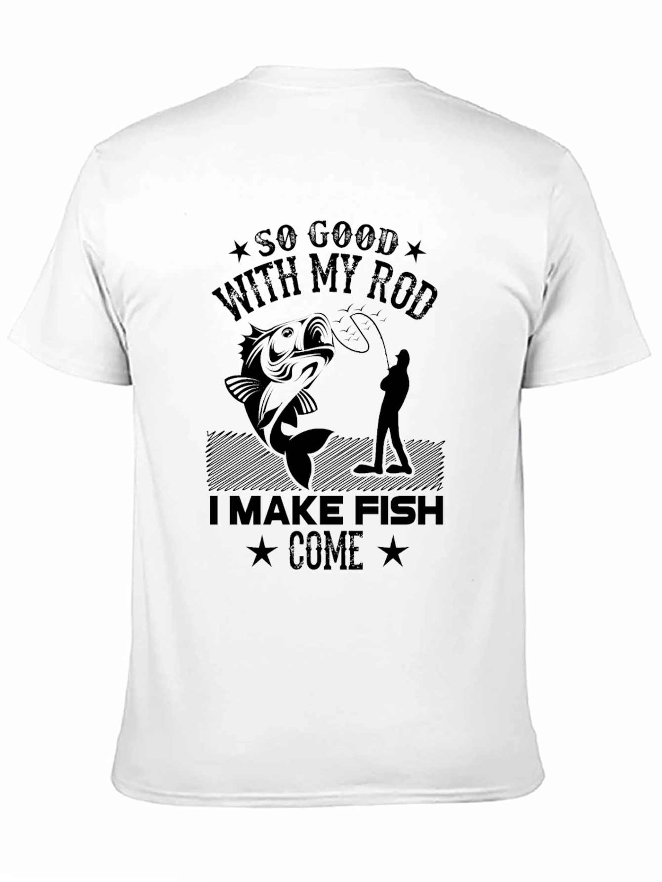 Funny Fishing T-Shirt - So Good With My Rod
