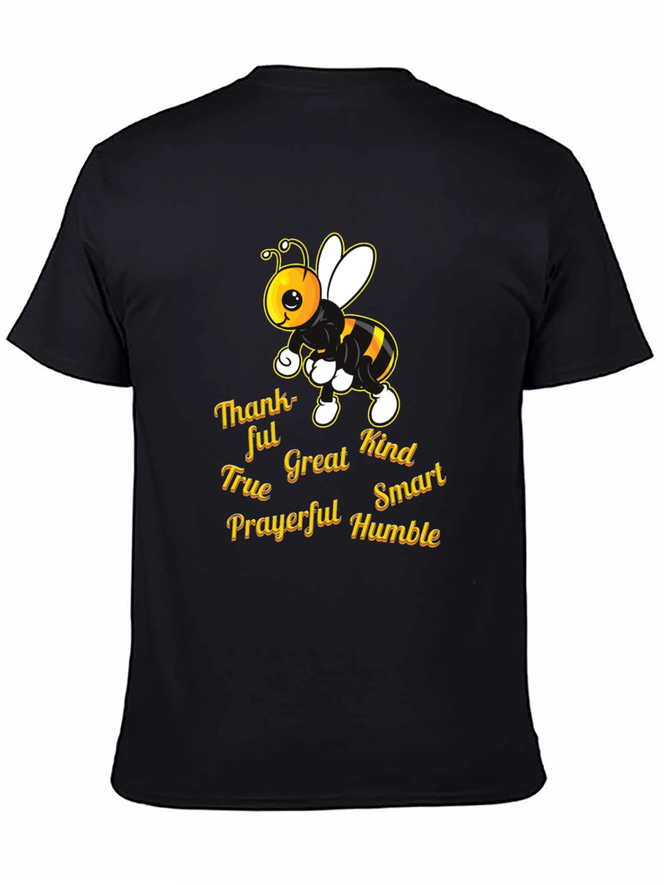 Kind Bee T-Shirt: Thankful True Great Smart