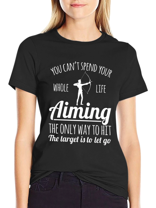 Archery Aiming T-Shirt - Let Go to Hit Target Tee