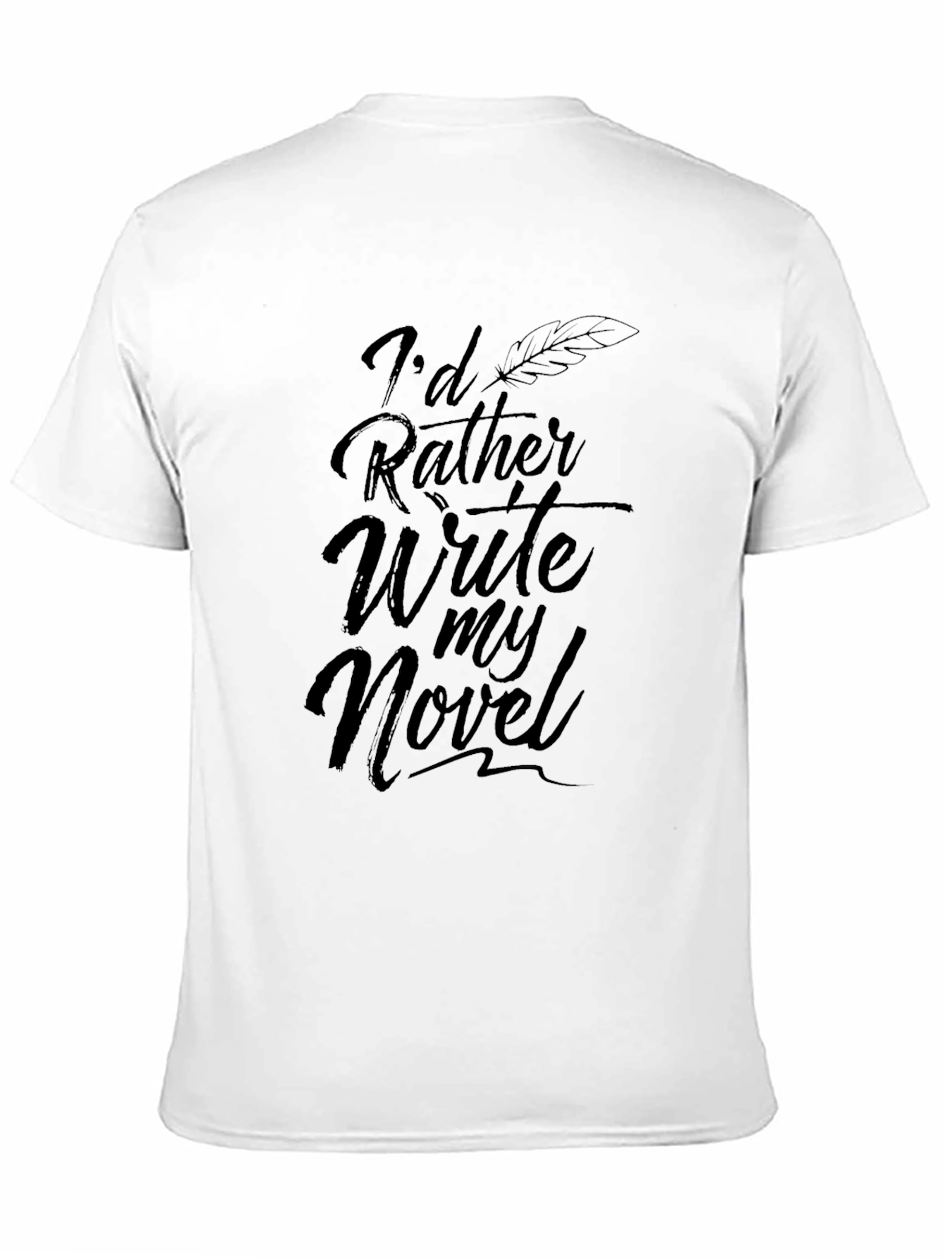 Id Rather Write My Novel T-Shirt