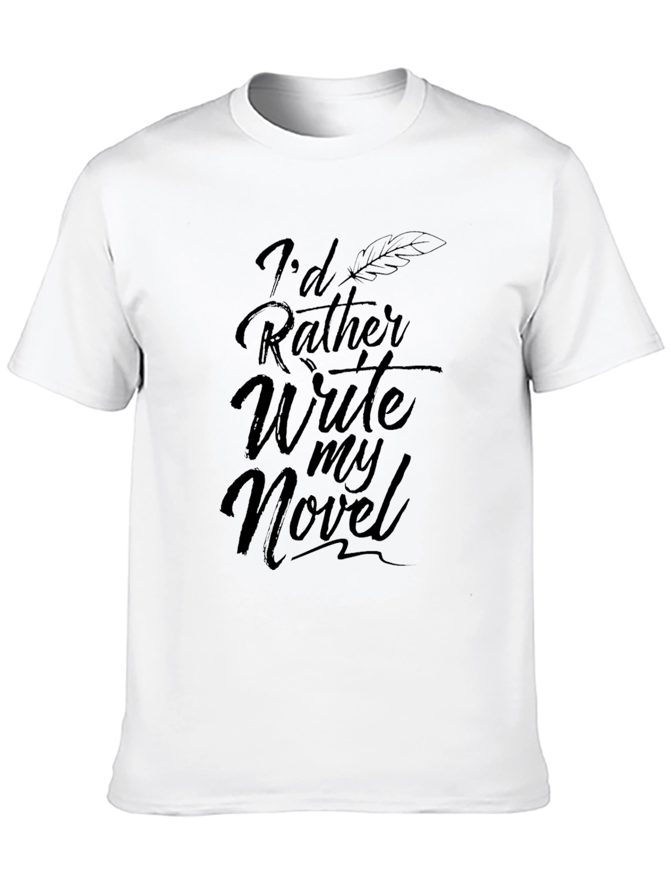 Id Rather Write My Novel T-Shirt