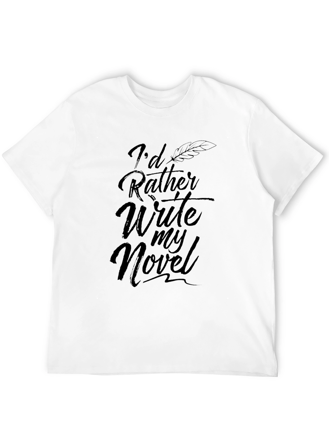 Id Rather Write My Novel T-Shirt