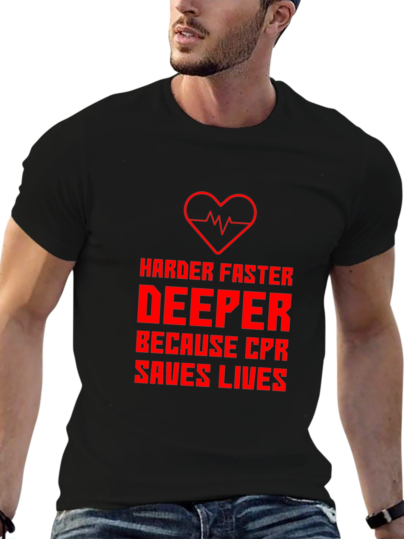 CPR Saves Lives T-Shirt - Harder Faster Deeper