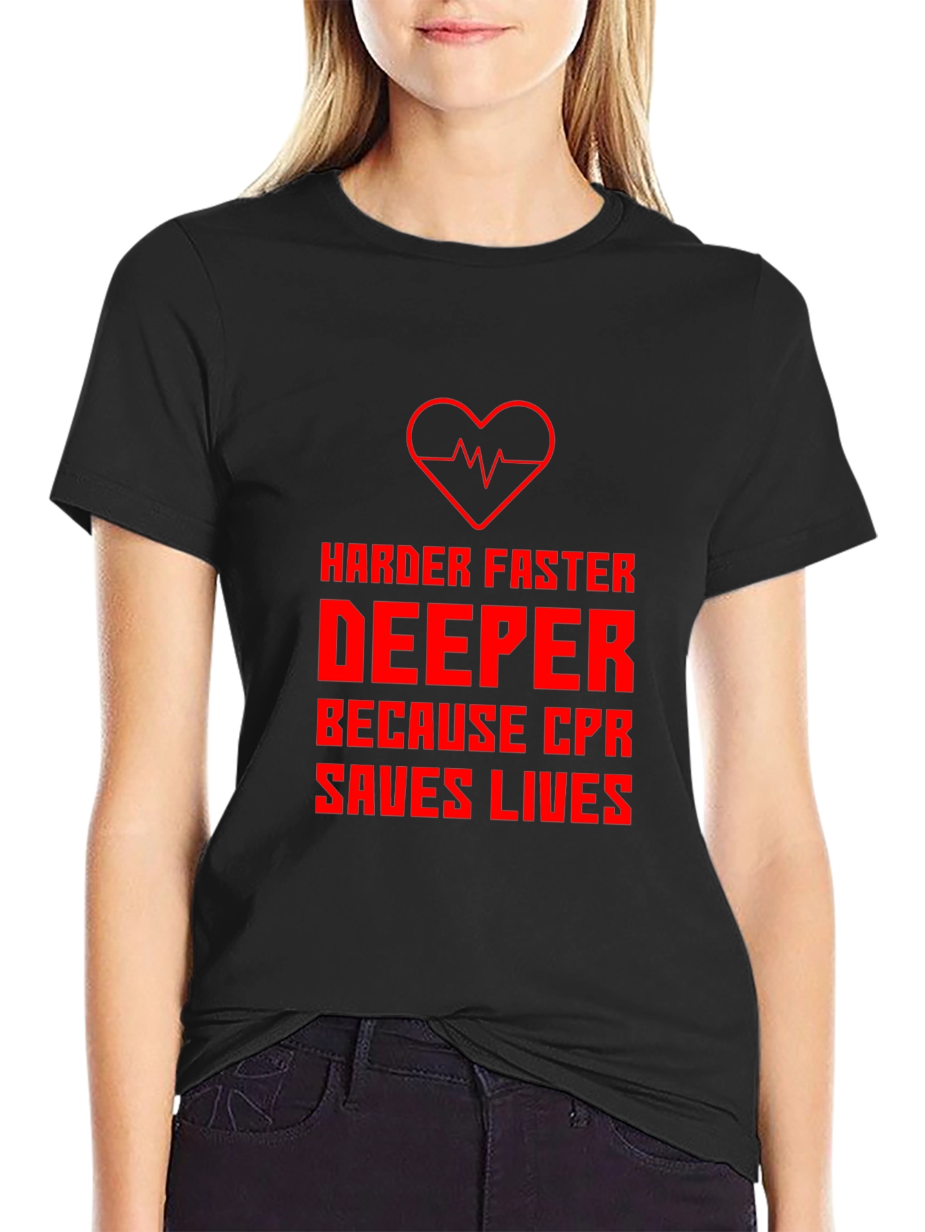 CPR Saves Lives T-Shirt - Harder Faster Deeper