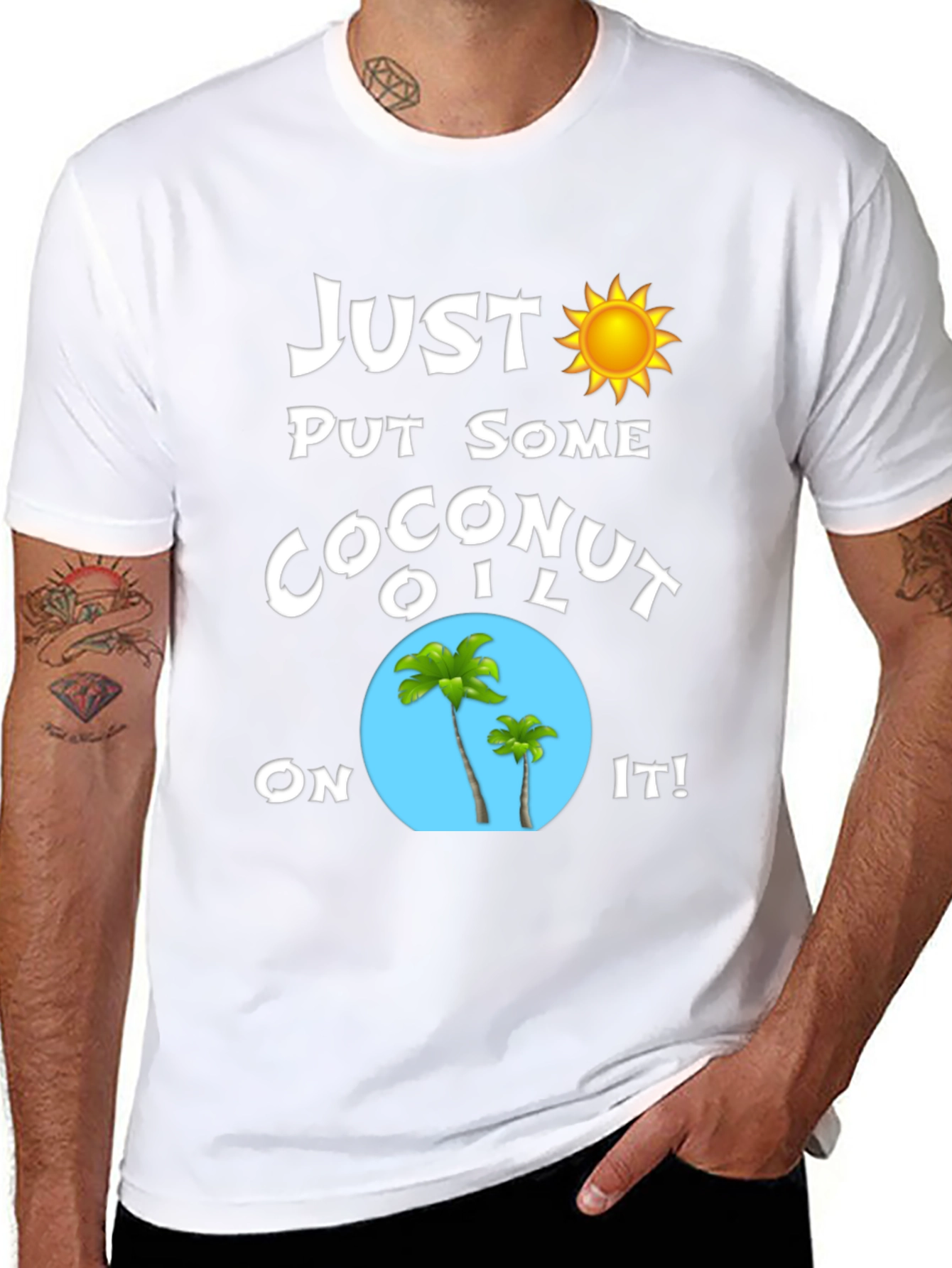 Just Put Some Coconut Oil On It T-Shirt