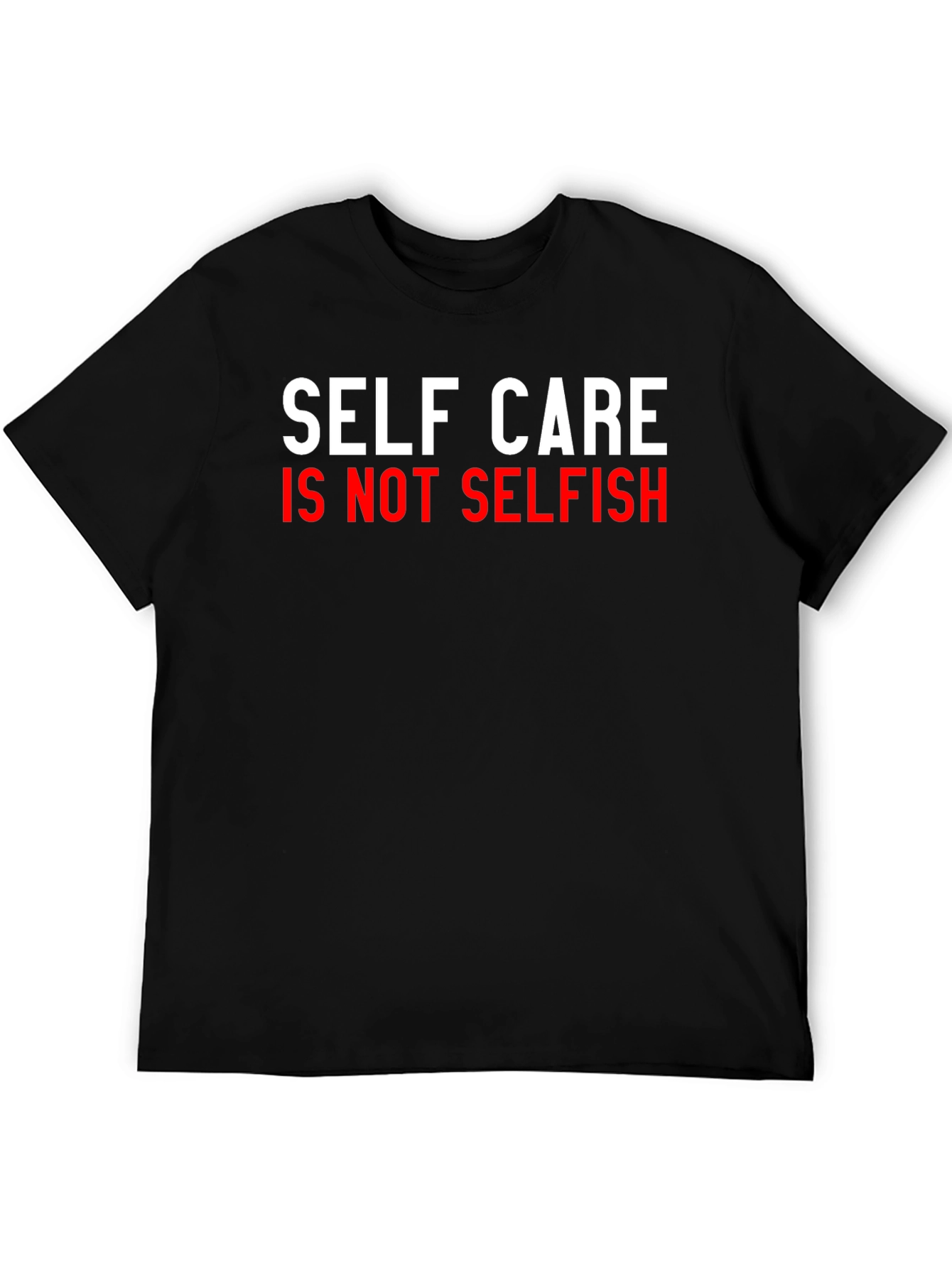Self Care Is Not Selfish Graphic Tee