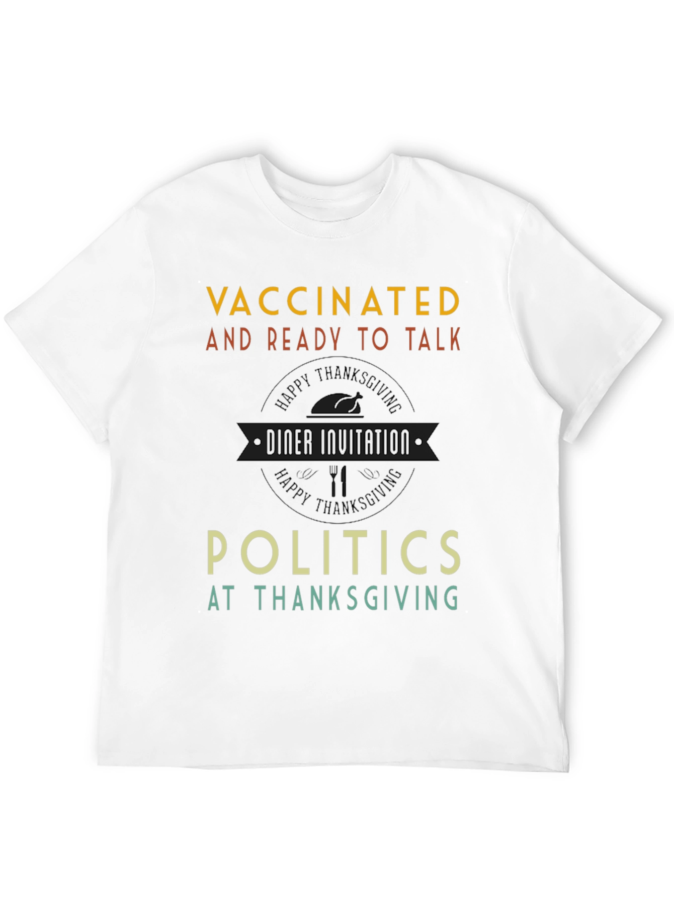 Vaccinated Thanksgiving T-Shirt - Ready to Talk Politics