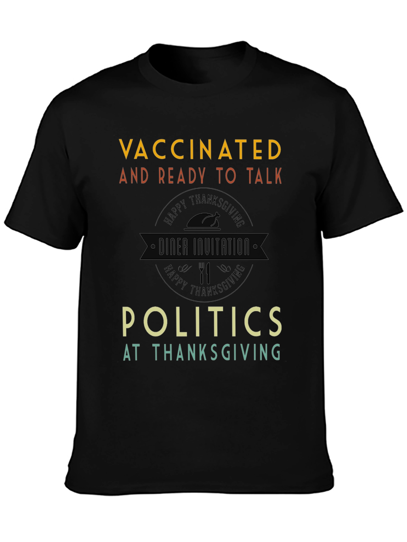 Vaccinated Thanksgiving T-Shirt - Ready to Talk Politics