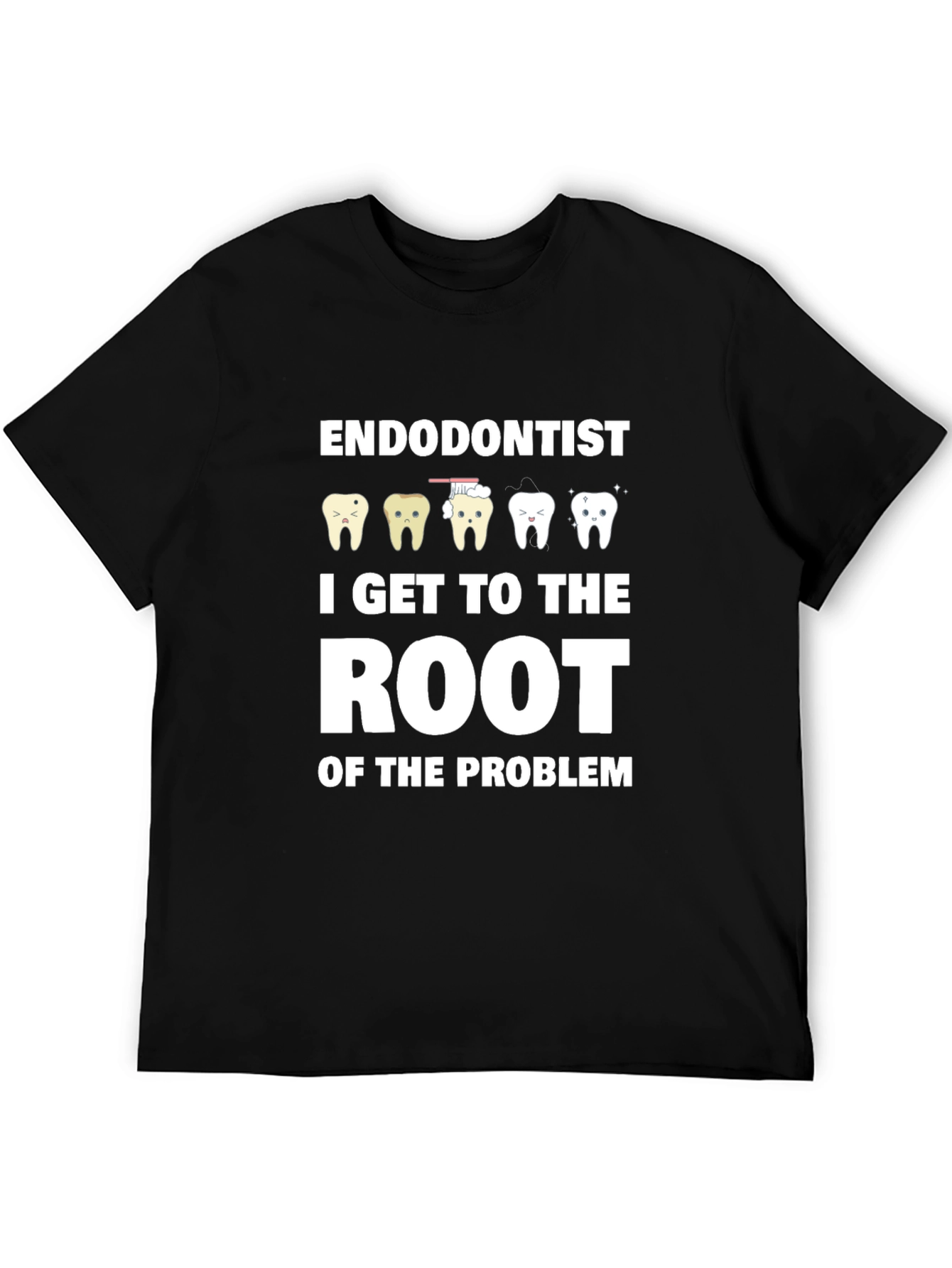 Endodontist Root of the Problem T-Shirt