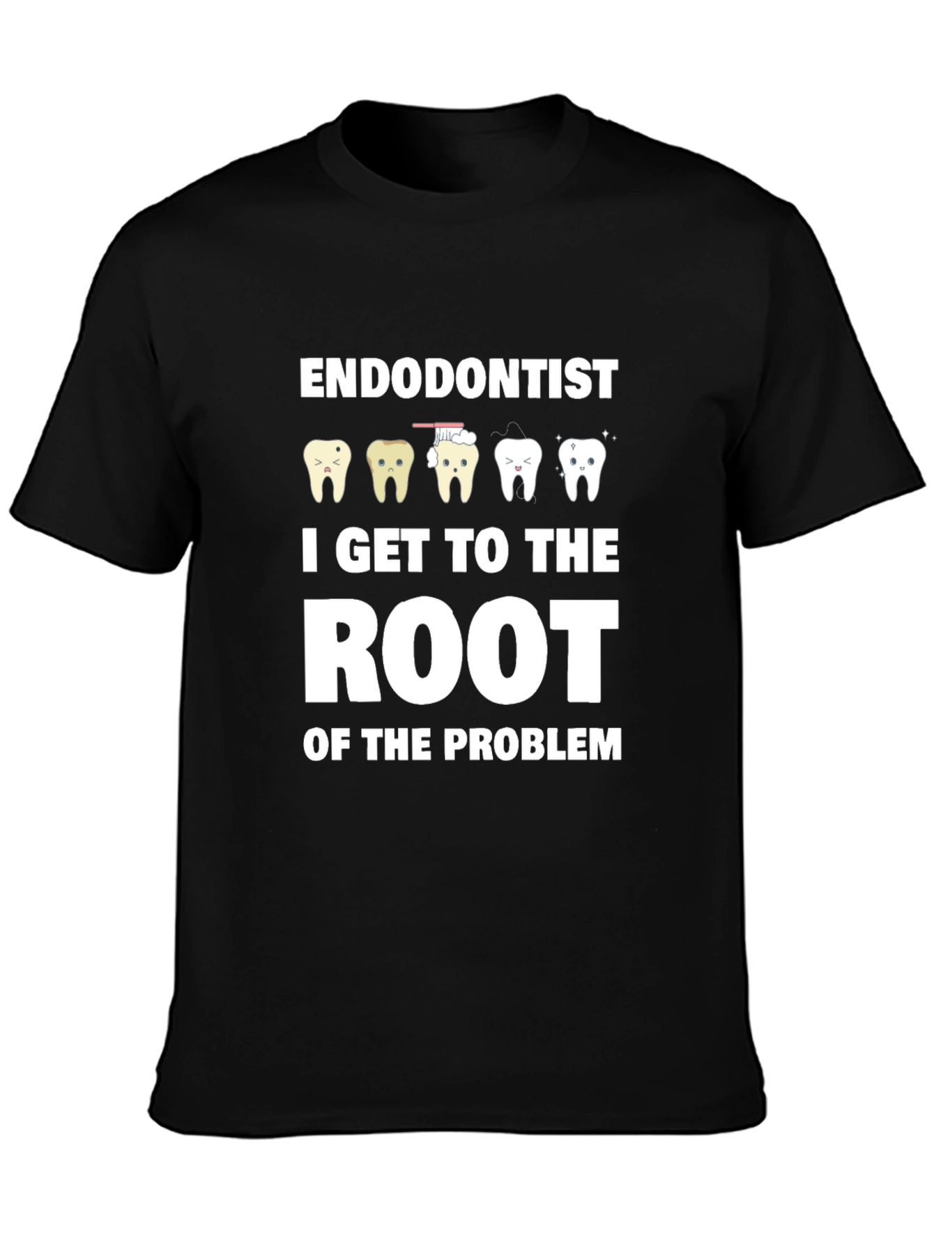 Endodontist Root of the Problem T-Shirt