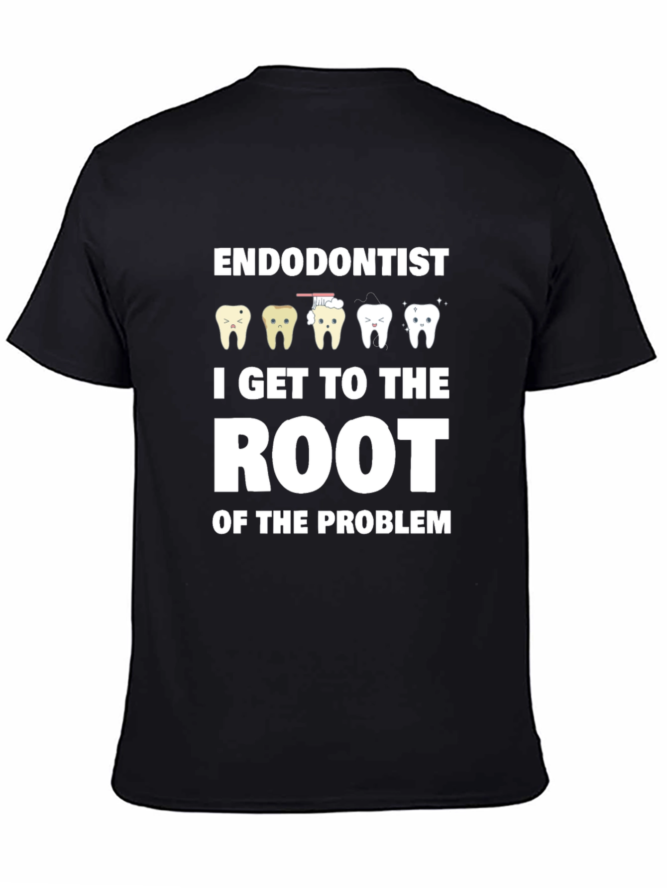 Endodontist Root of the Problem T-Shirt